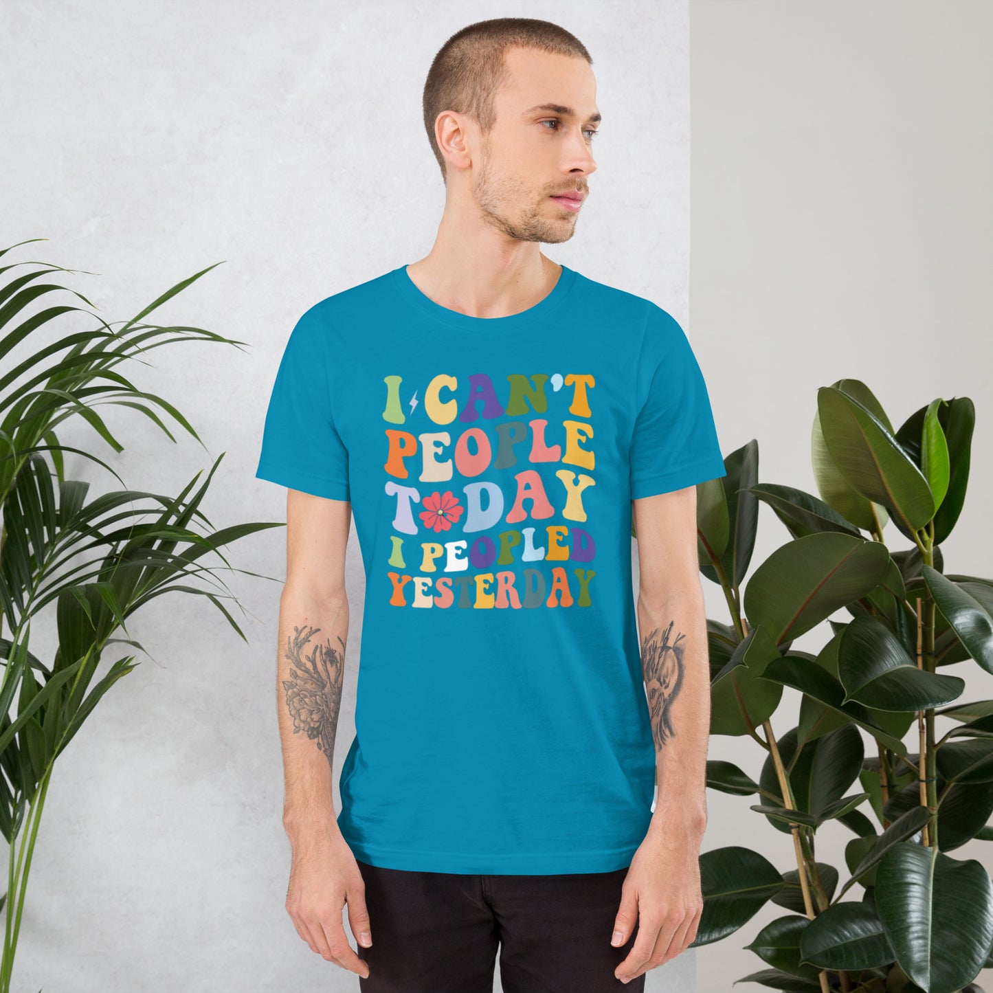 I Can't People Today Unisex t-shirt