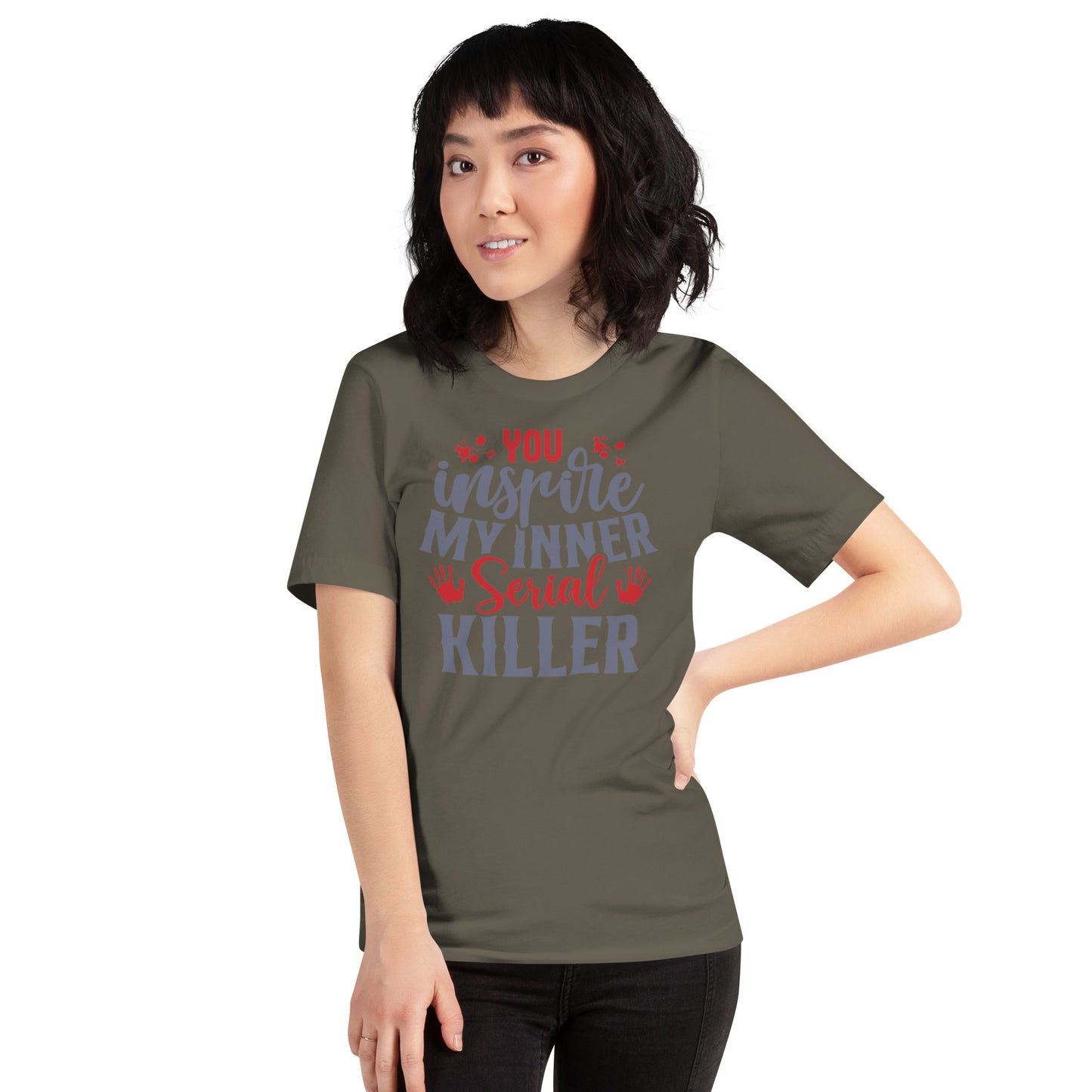 You Inspire My Inner Serial Killer Unisex t-shirt