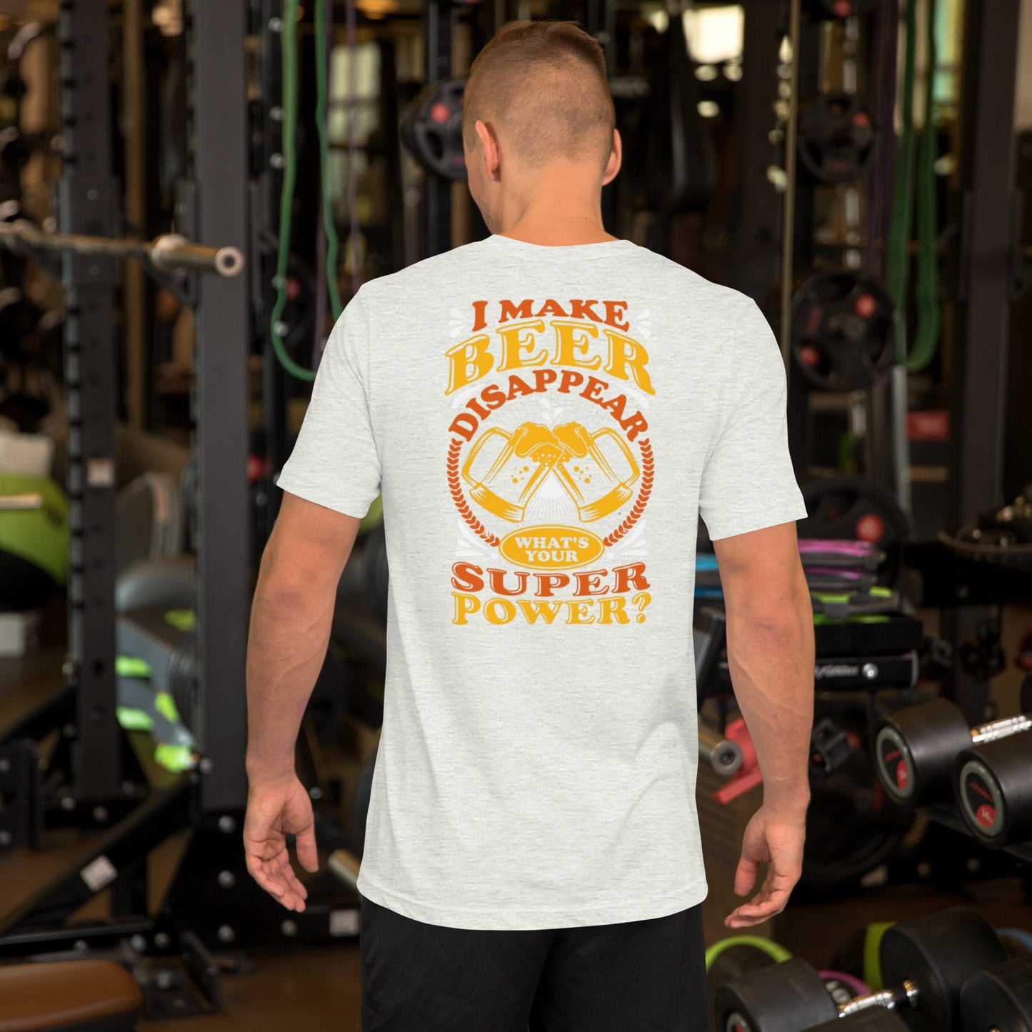 I Make Beer Disappear What's Your Super Power? Unisex t-shirt