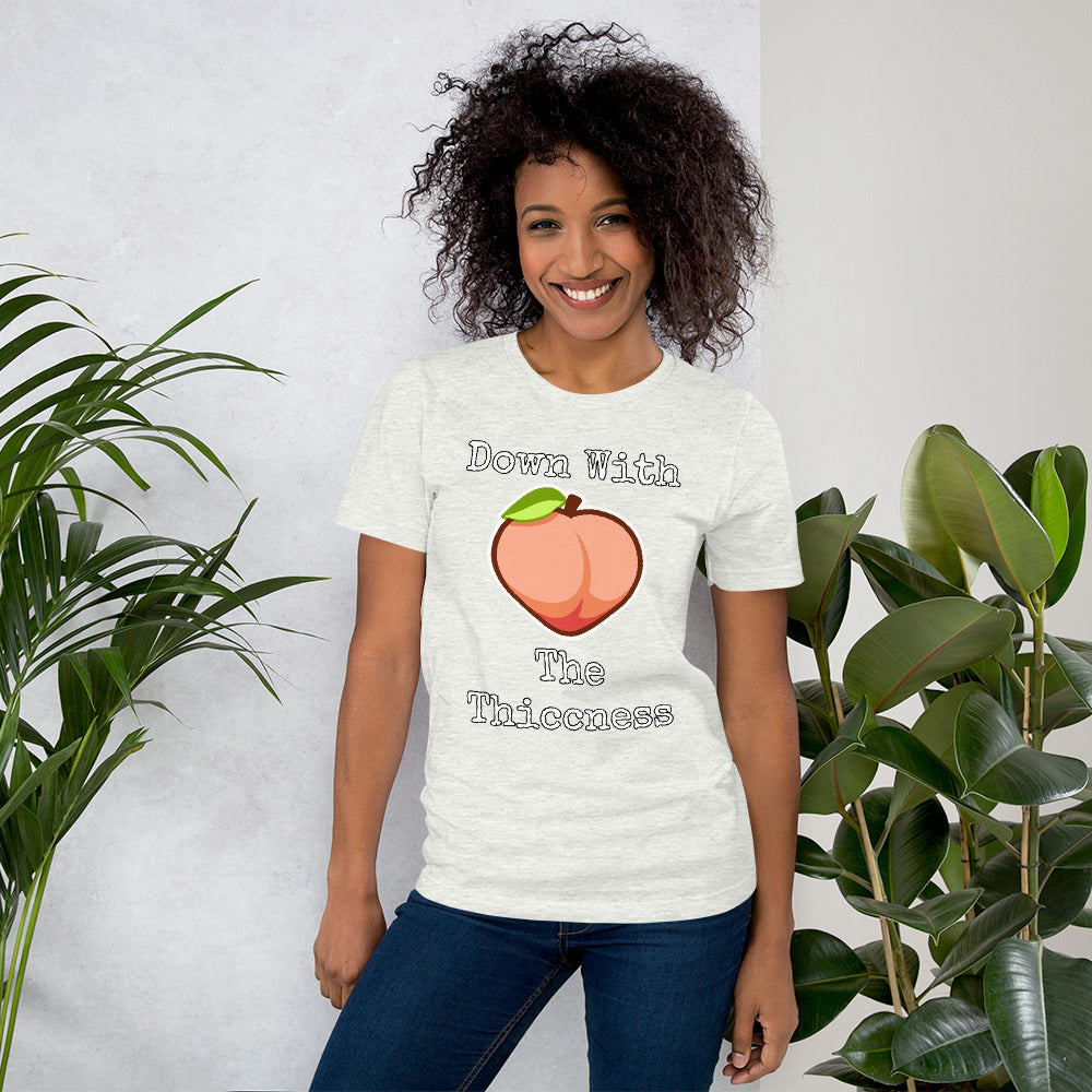 Down With The Thiccness Unisex t-shirt