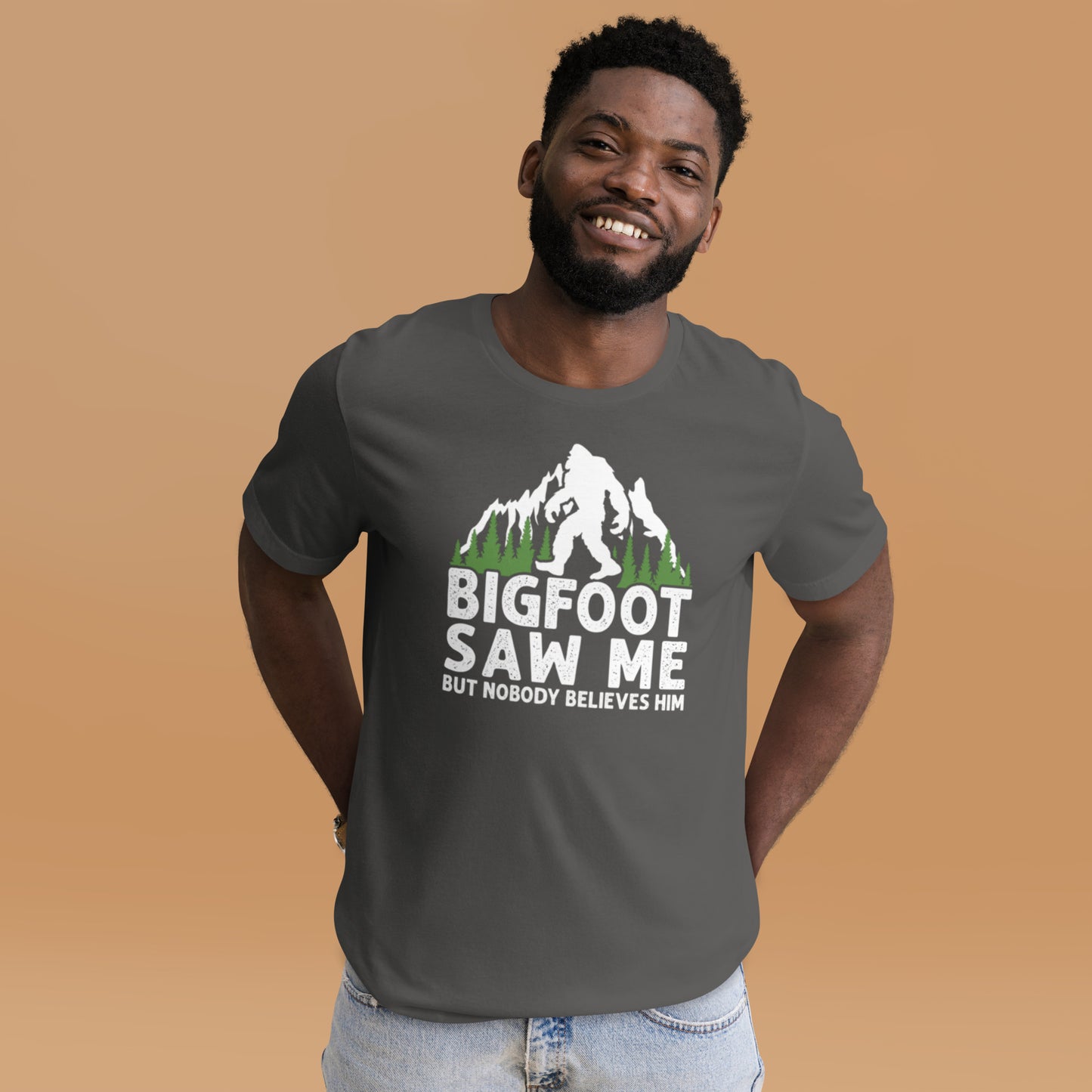Bigfoot Saw Me, But Nobody Believes Him Unisex t-shirt