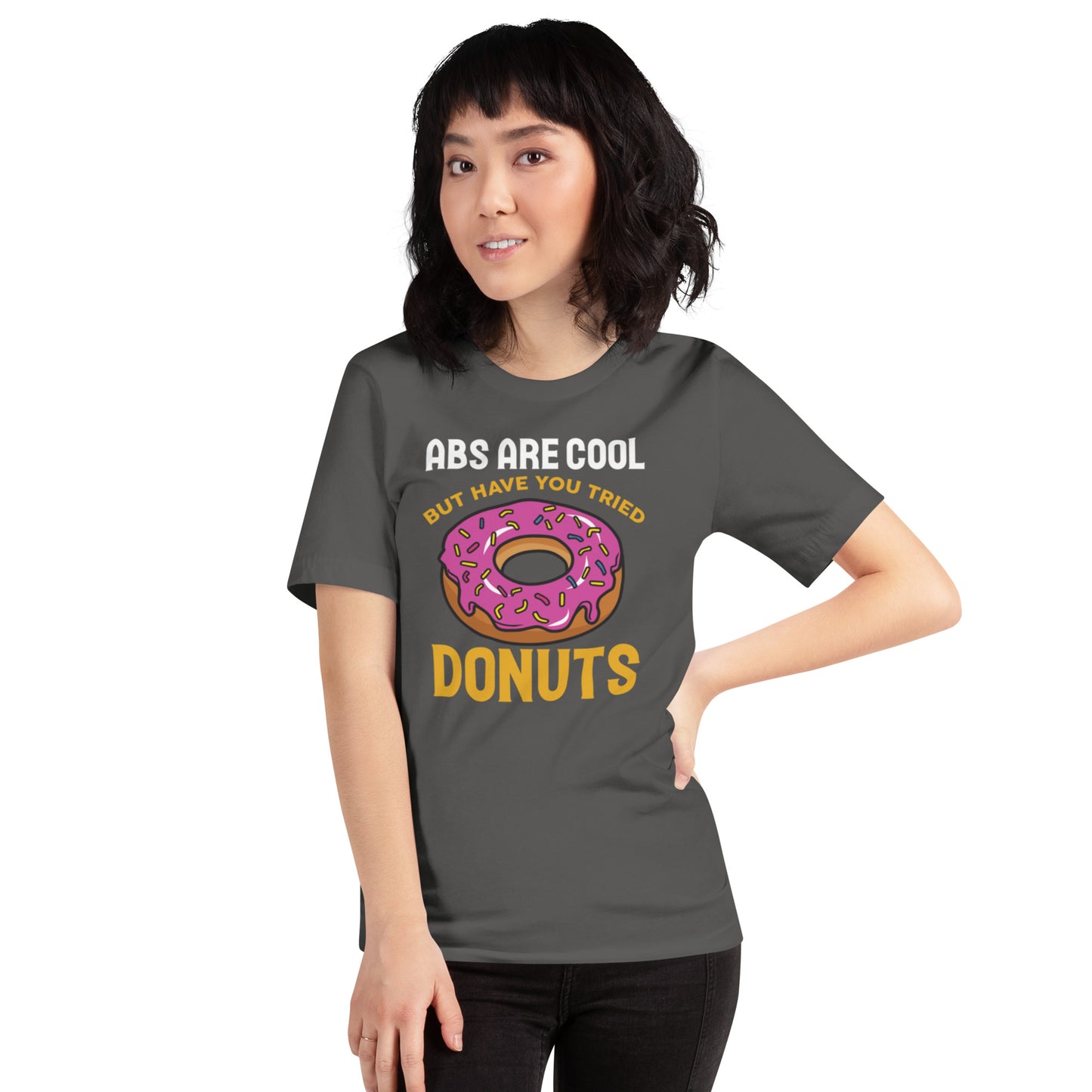 Abs are Cool But have You tried Donuts Unisex t-shirt