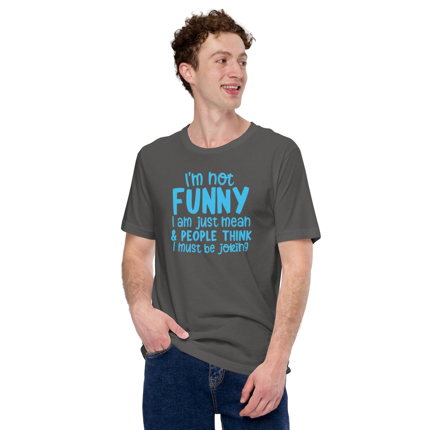 I'm Not Funny Unisex t-shirt