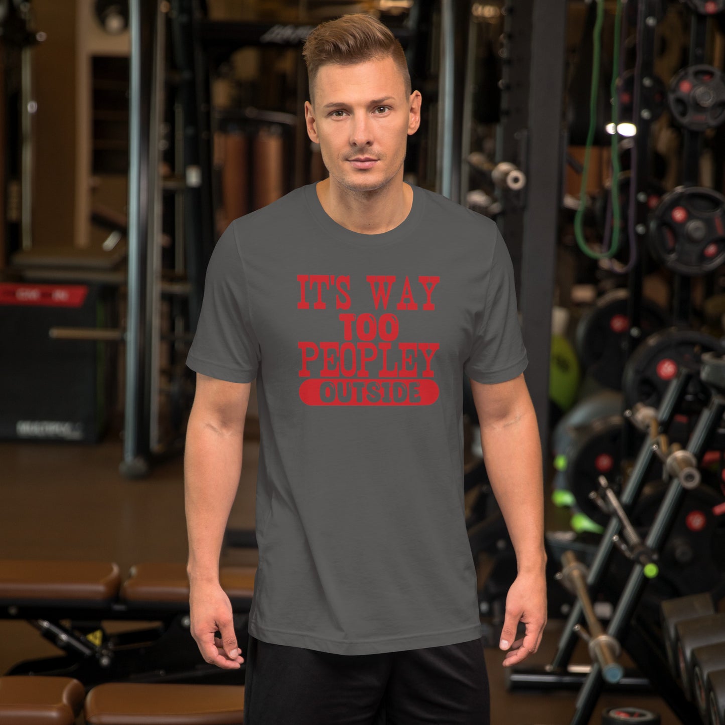 It's Way Too Peopley Outside Unisex t-shirt
