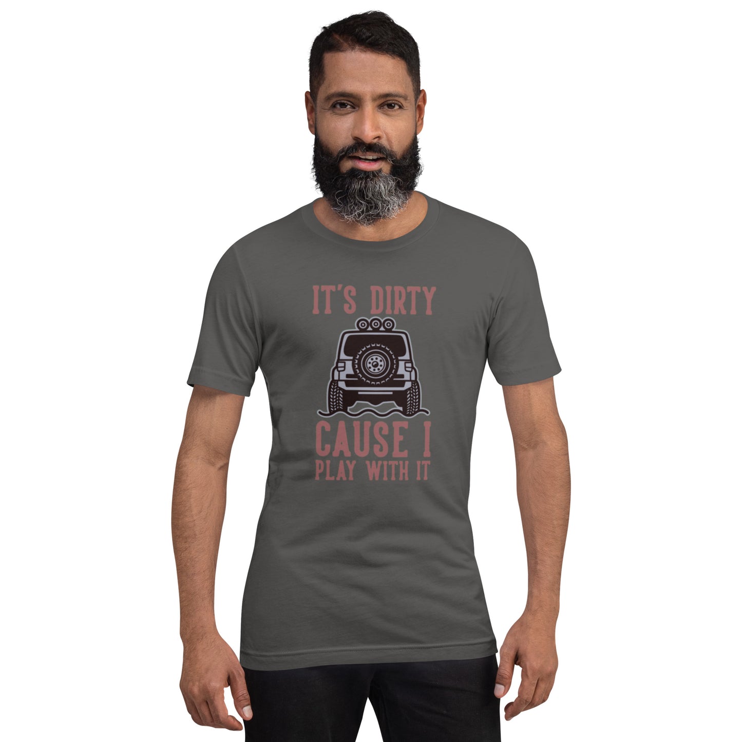 It's Dirty Cause I Play With It Unisex t-shirt