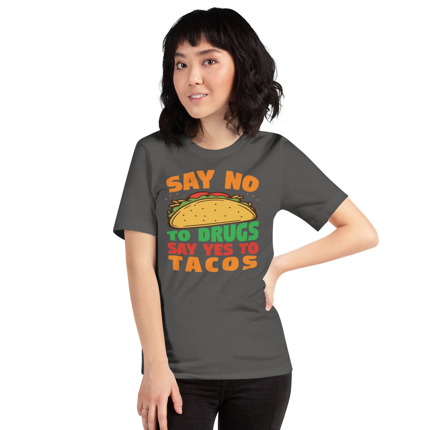 Say No To Drugs Say Yes To Tacos Unisex t-shirt