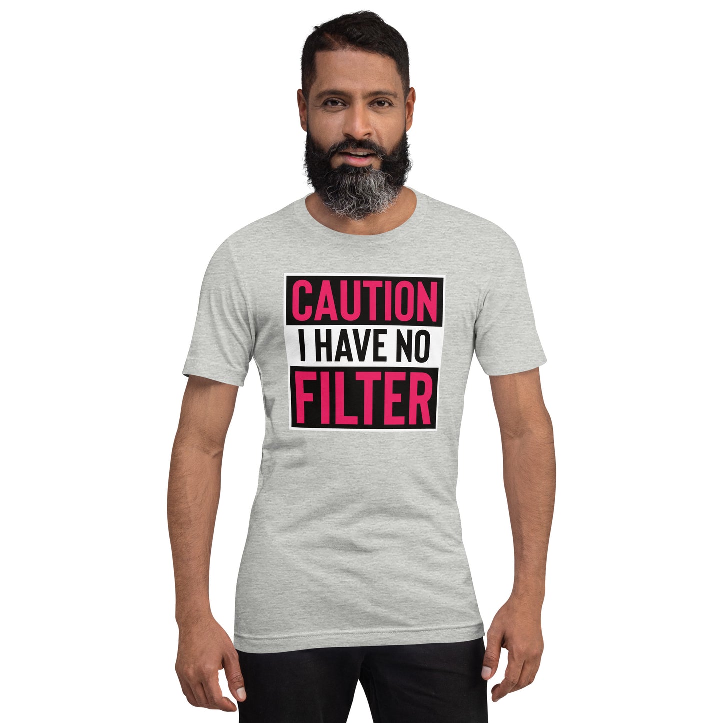 Caution I Have No Filter Unisex t-shirt