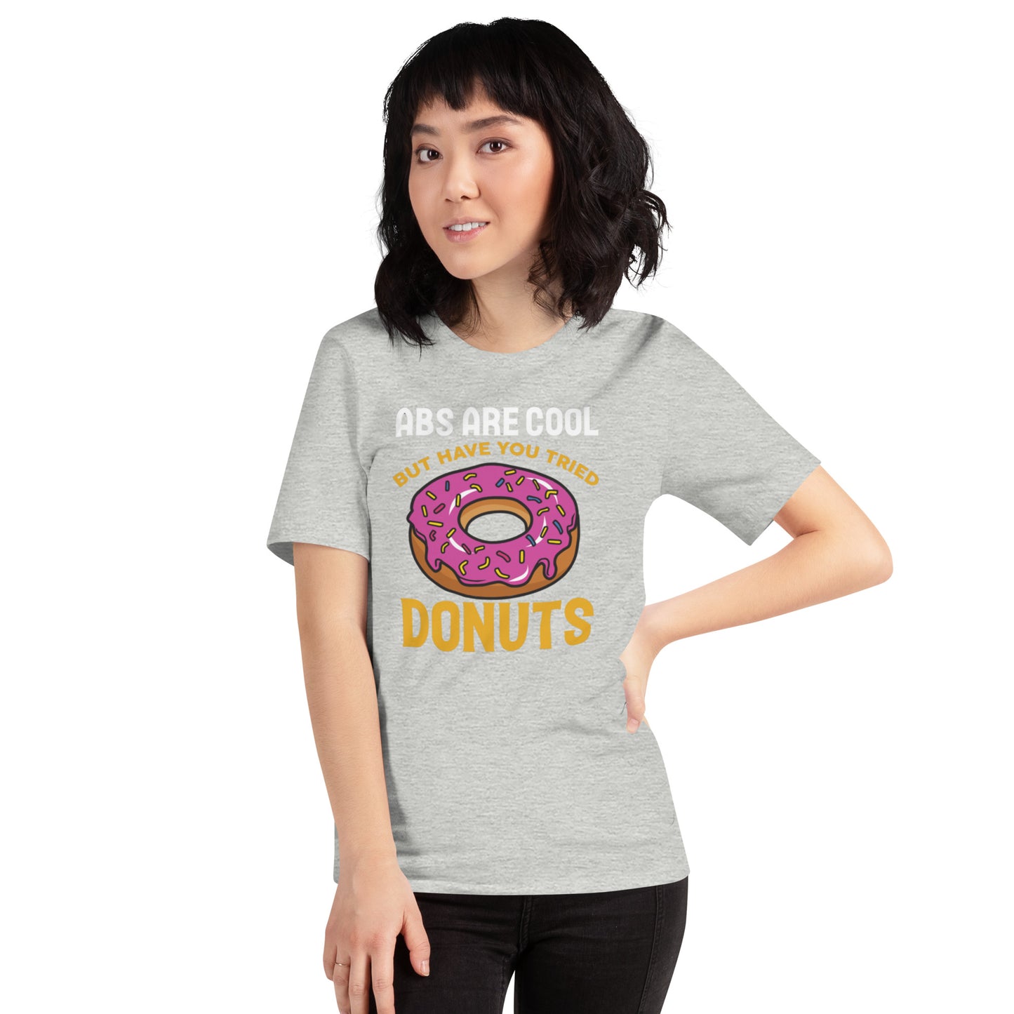 Abs are Cool But have You tried Donuts Unisex t-shirt