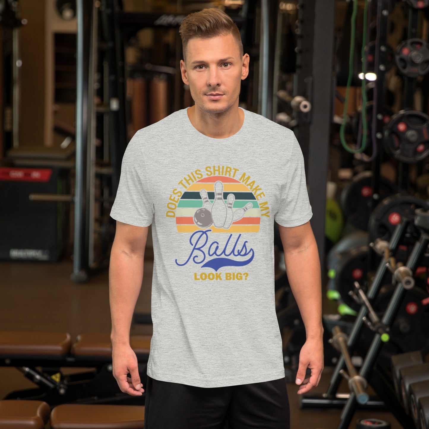 Does This Shirt Make My Balls Look Big Unisex t-shirt