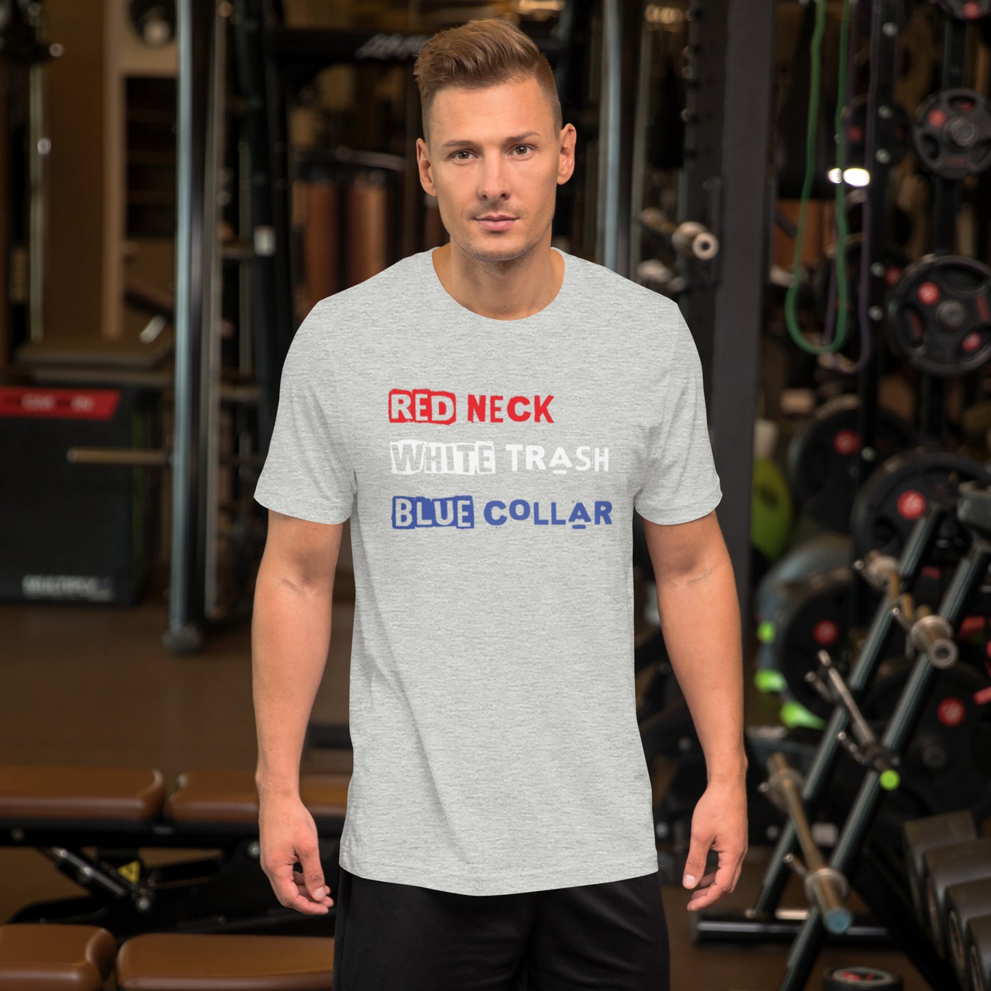Red Neck, White Trash, Blue Collar Unisex t-shirt