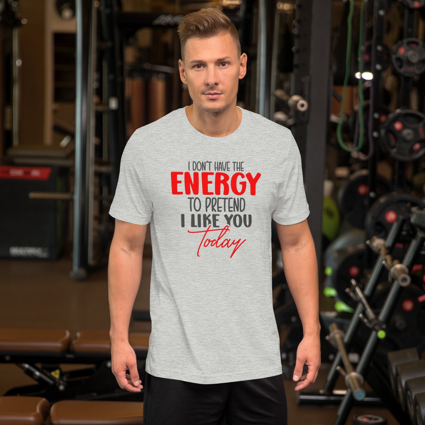 I Don't have the Energy to pretend I Like You Today Unisex t-shirt