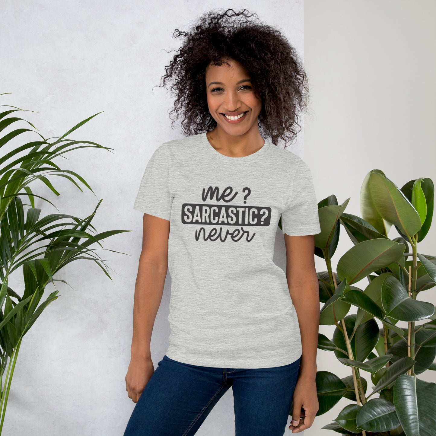 Me? Sarcastic? Never Unisex t-shirt