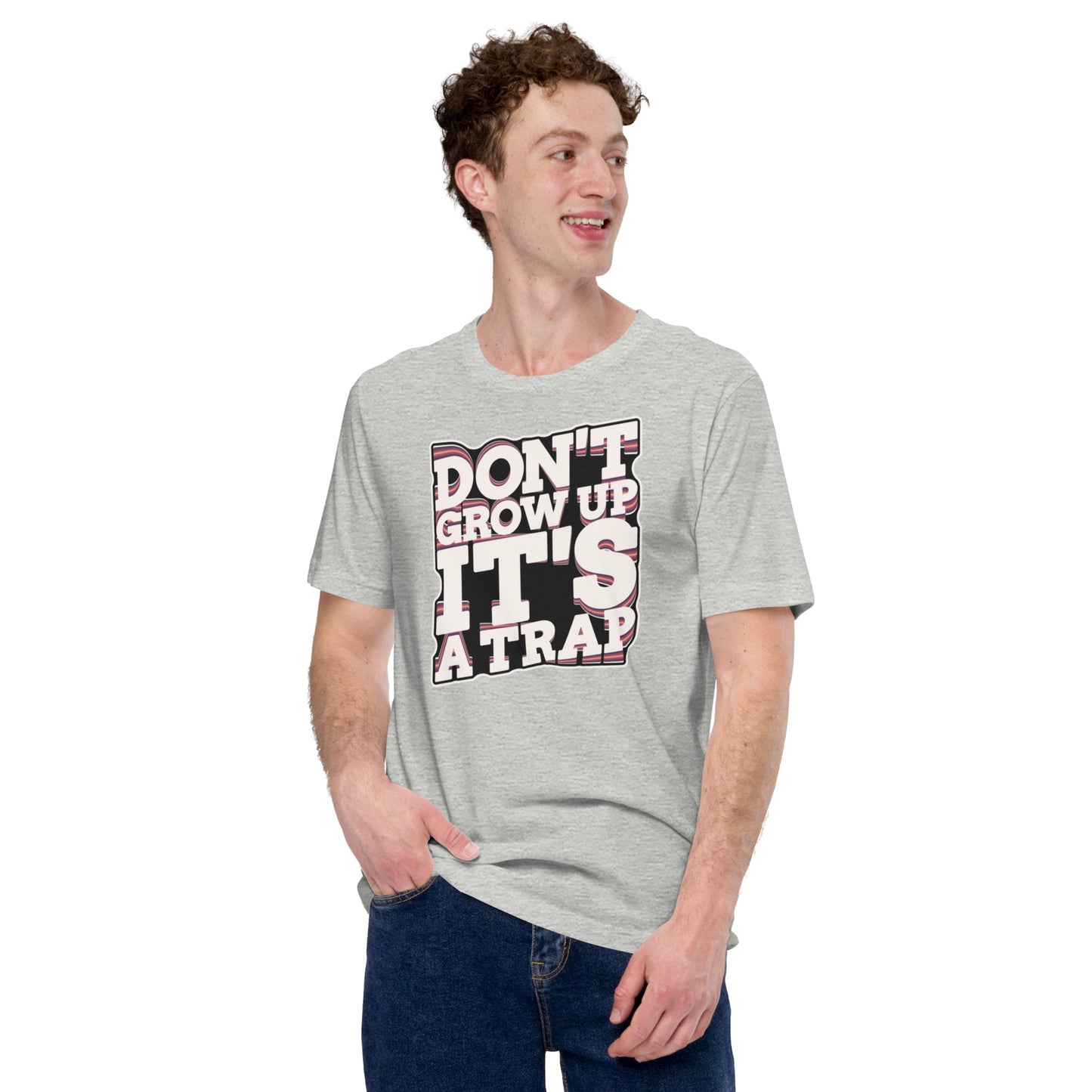 Don't Grow Up It's A Trap Unisex t-shirt