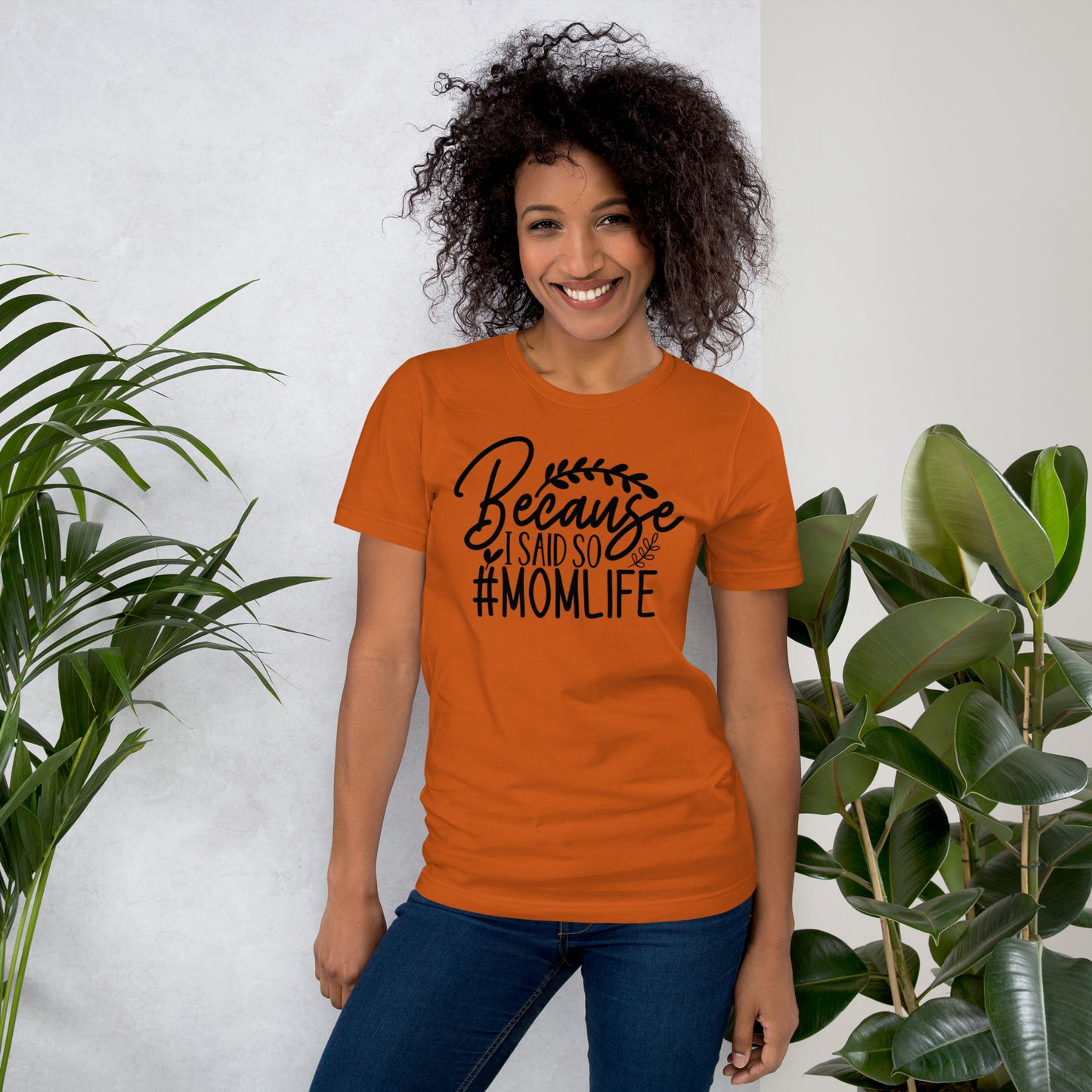 Because I Said So #MOMLIFE Unisex t-shirt