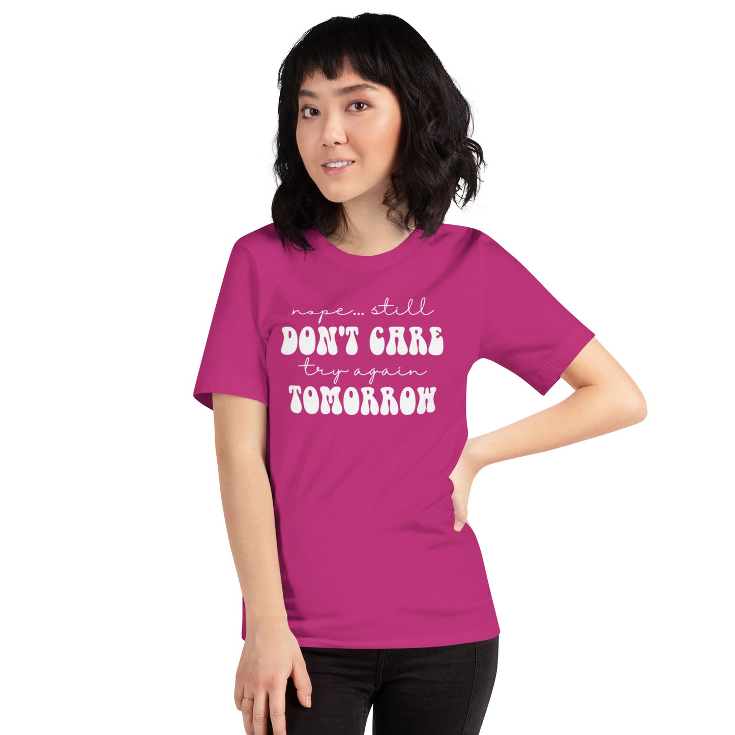 Nope Still Don't Care Try Again Tomorrow Unisex t-shirt