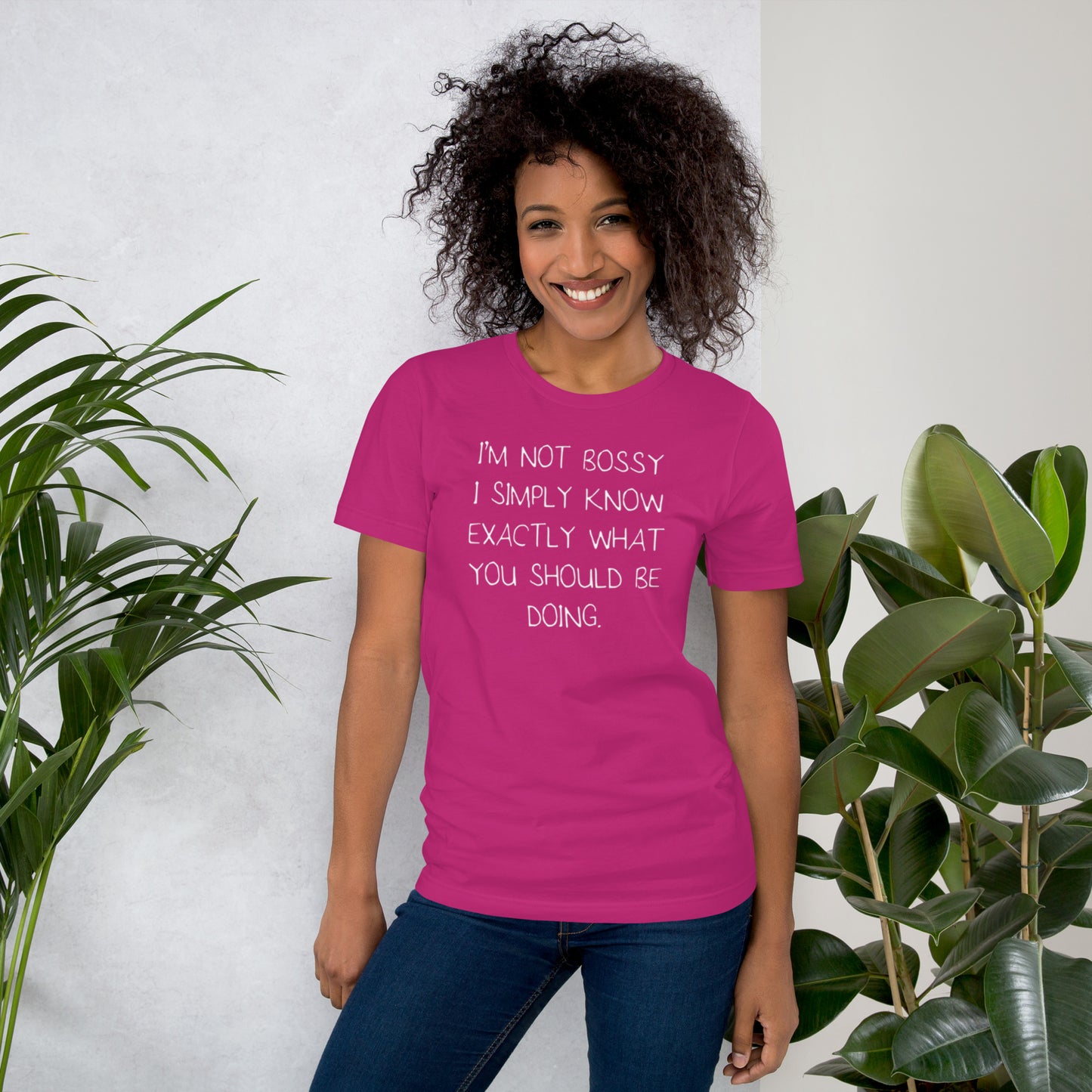 I'm Not Bossy I Simply Know Exactly What You Should Be Doing Unisex t-shirt