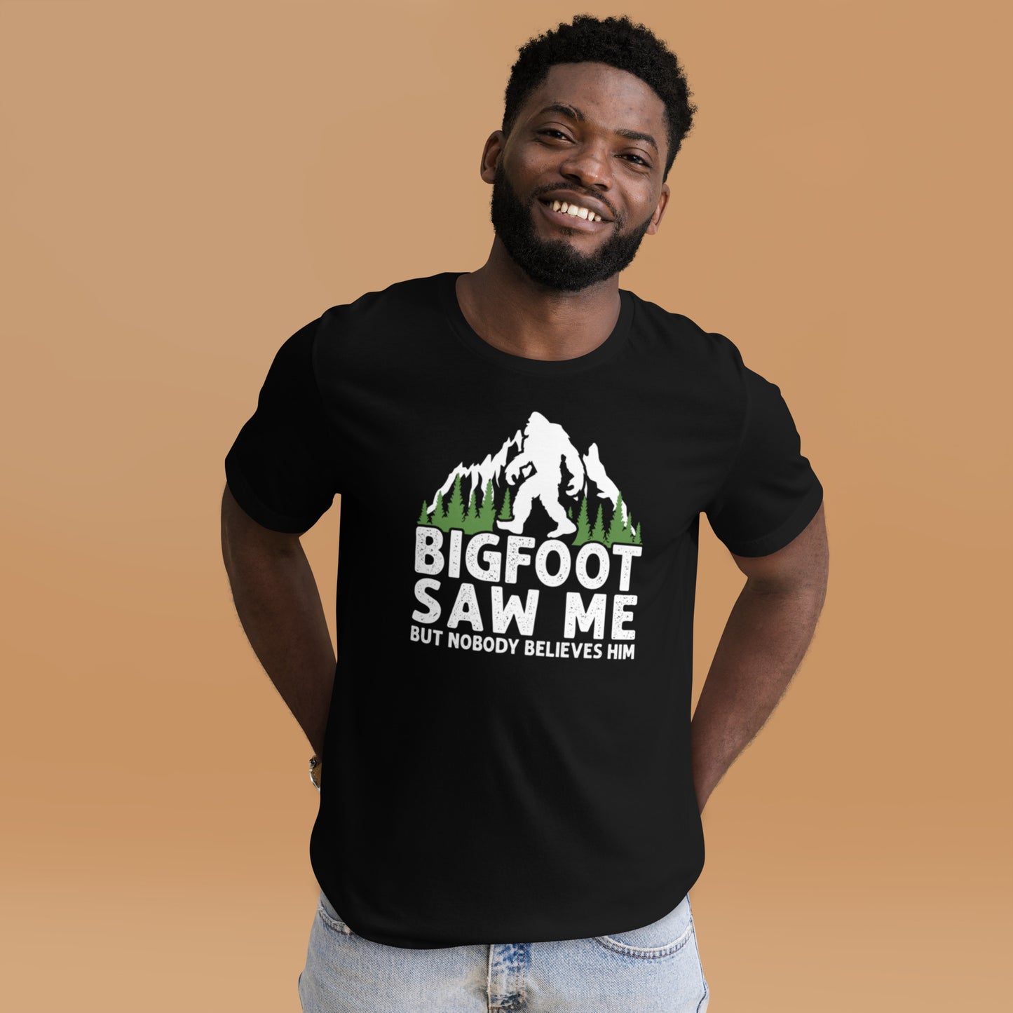 Bigfoot Saw Me, But Nobody Believes Him Unisex t-shirt