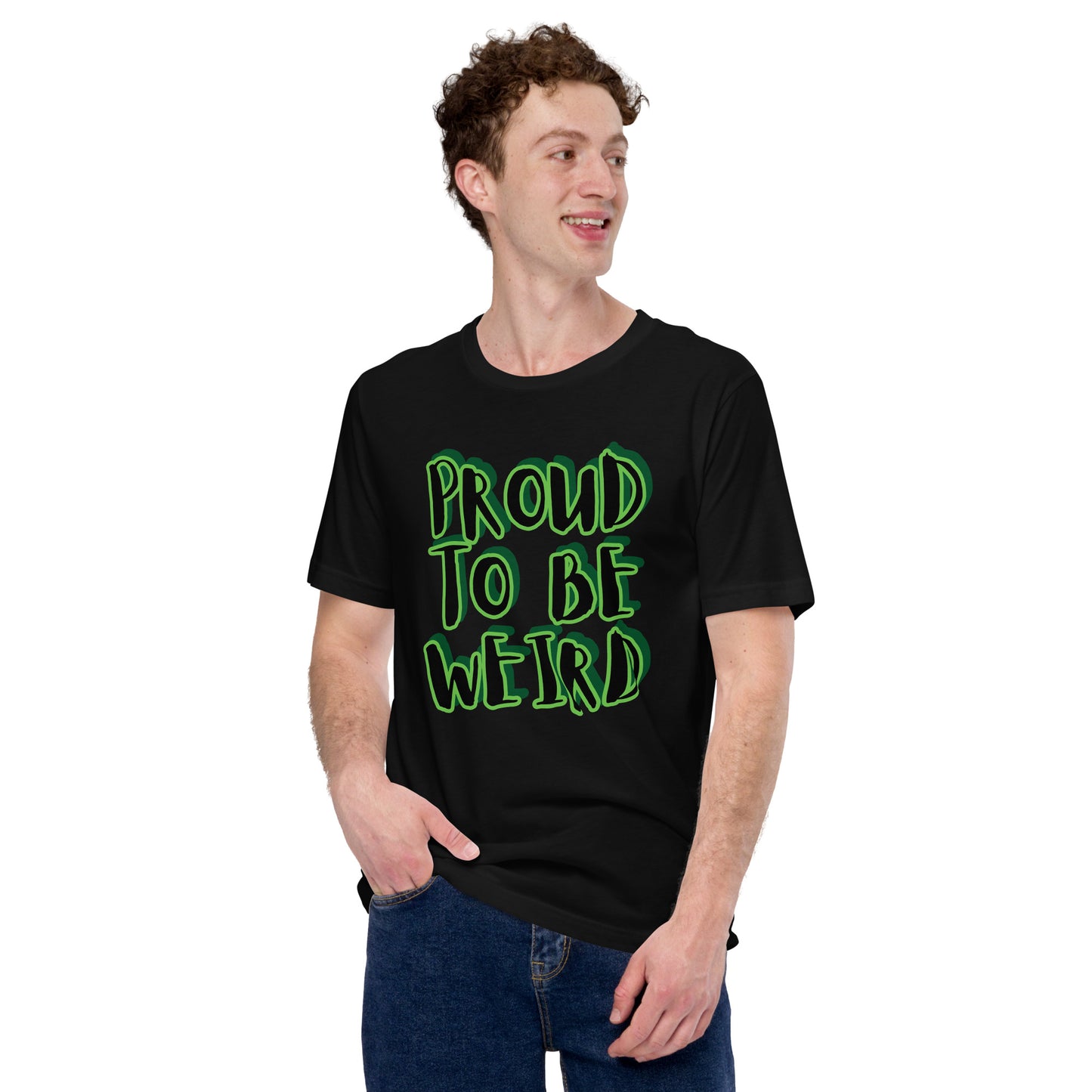 Proud to be Weird Unisex t-shirt