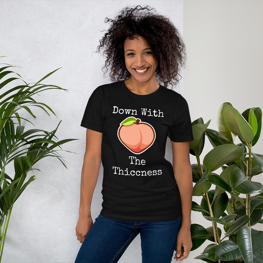 Down With The Thiccness Unisex t-shirt
