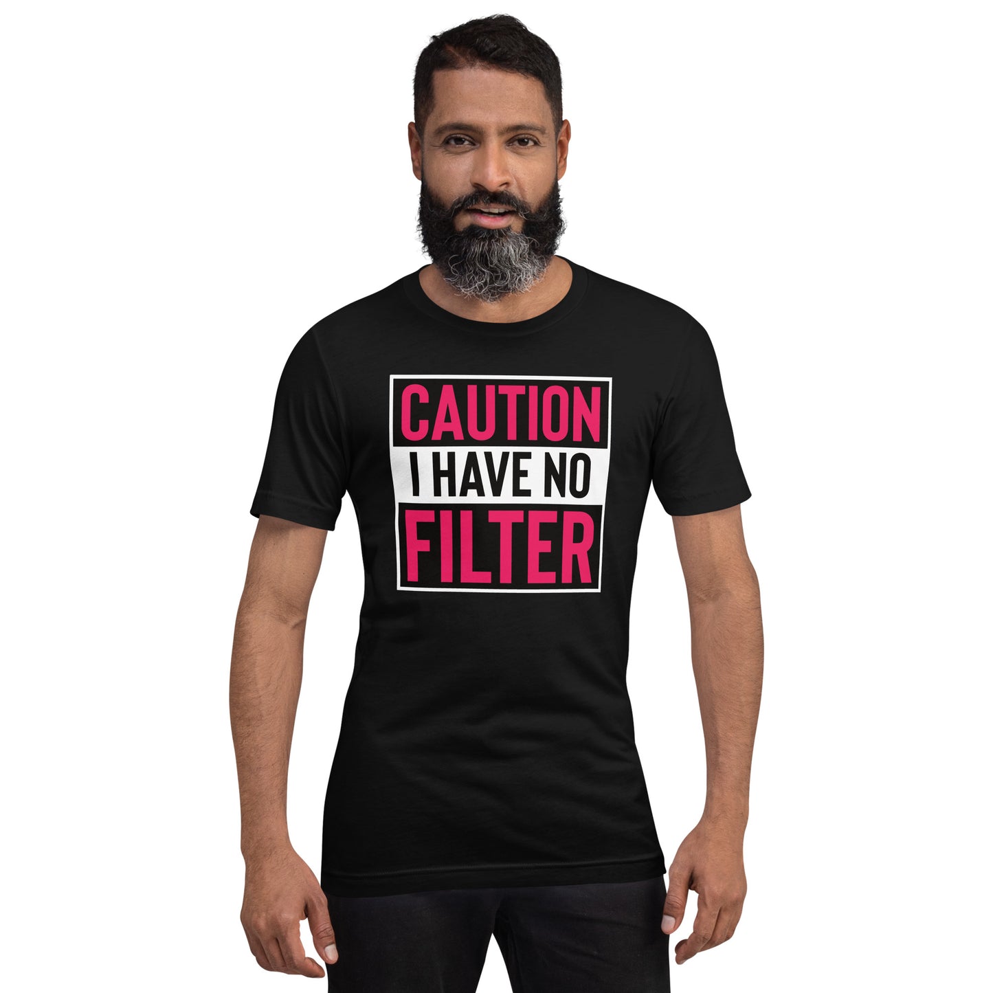 Caution I Have No Filter Unisex t-shirt