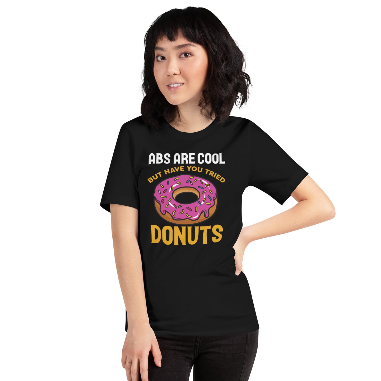 Abs are Cool But have You tried Donuts Unisex t-shirt