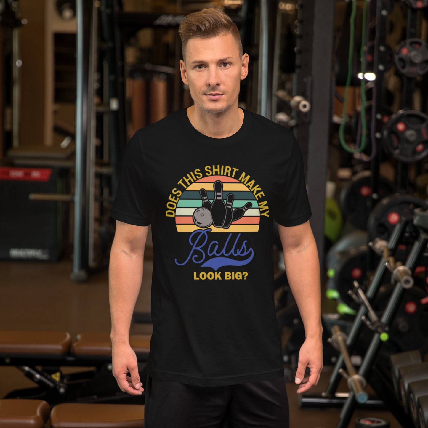 Does This Shirt Make My Balls Look Big Unisex t-shirt