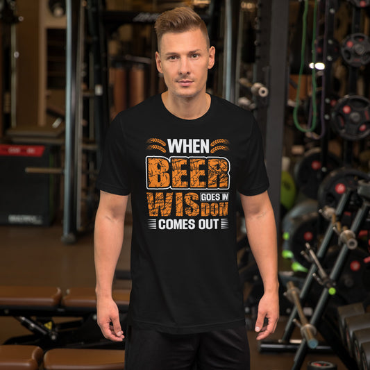 When Beer Goes In Wisdom Comes Out