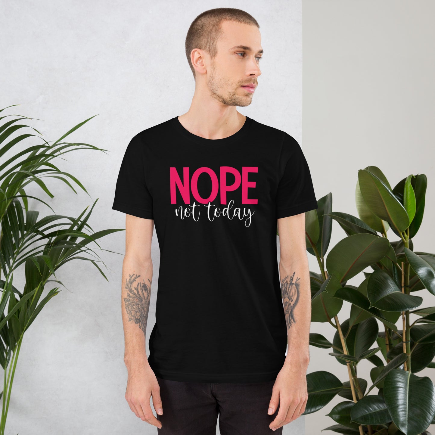 NOPE not today Unisex t-shirt