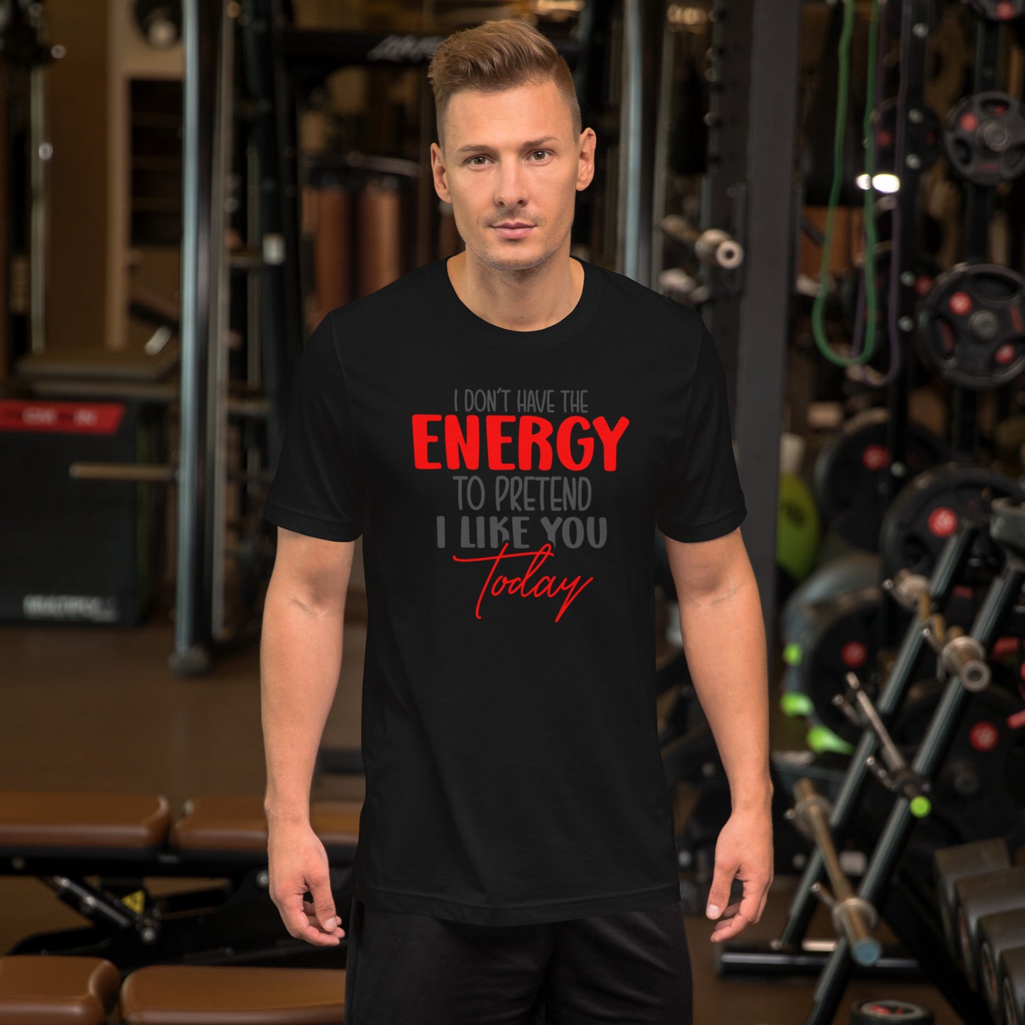 I Don't have the Energy to pretend I Like You Today Unisex t-shirt