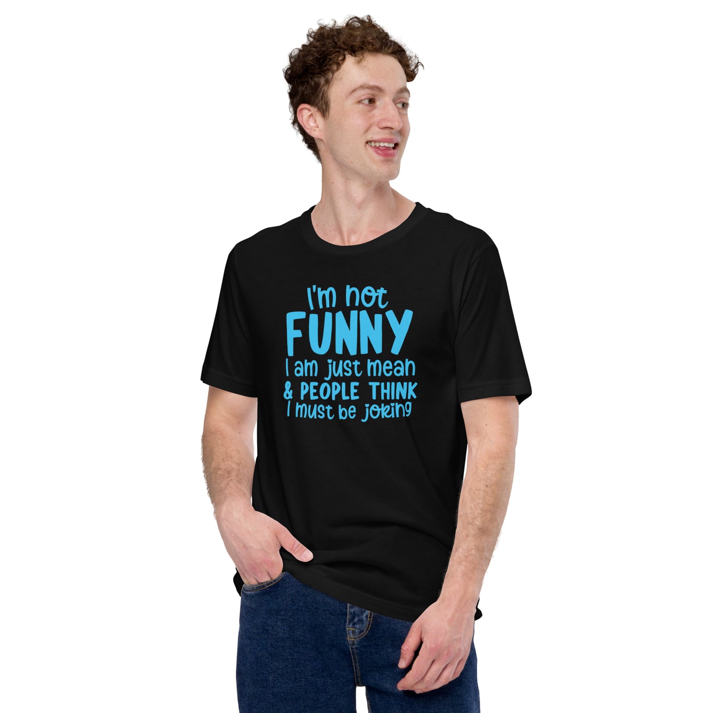 I'm Not Funny Unisex t-shirt