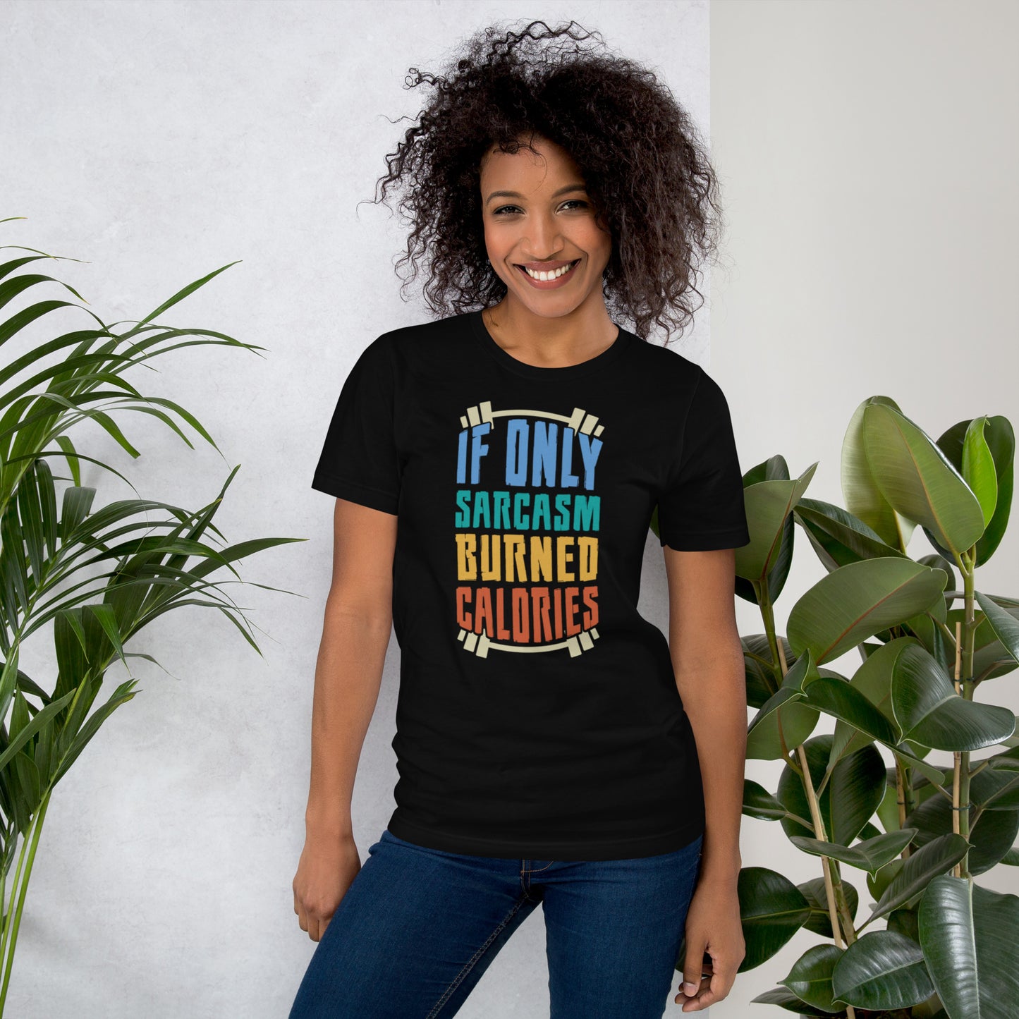 If Only Sarcasm Burned Calories Unisex t-shirt
