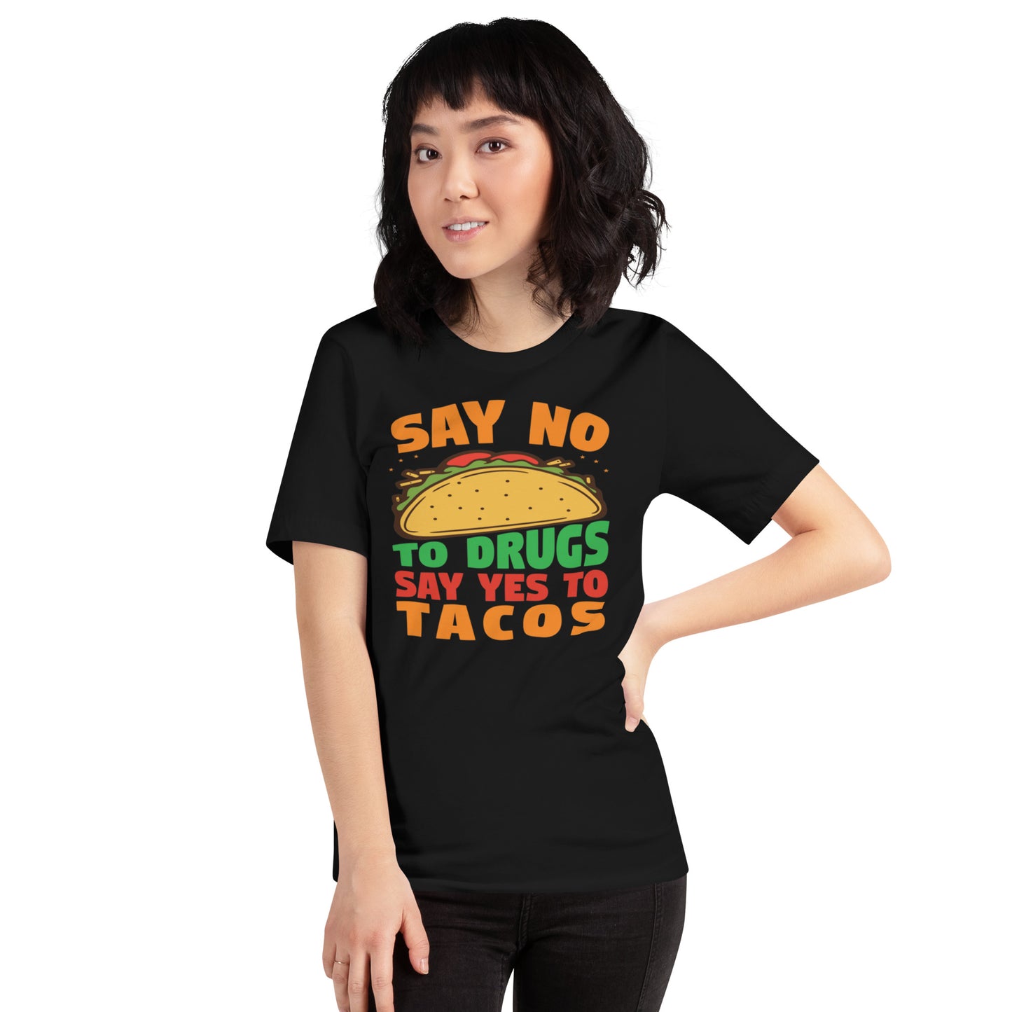 Say No To Drugs Say Yes To Tacos Unisex t-shirt