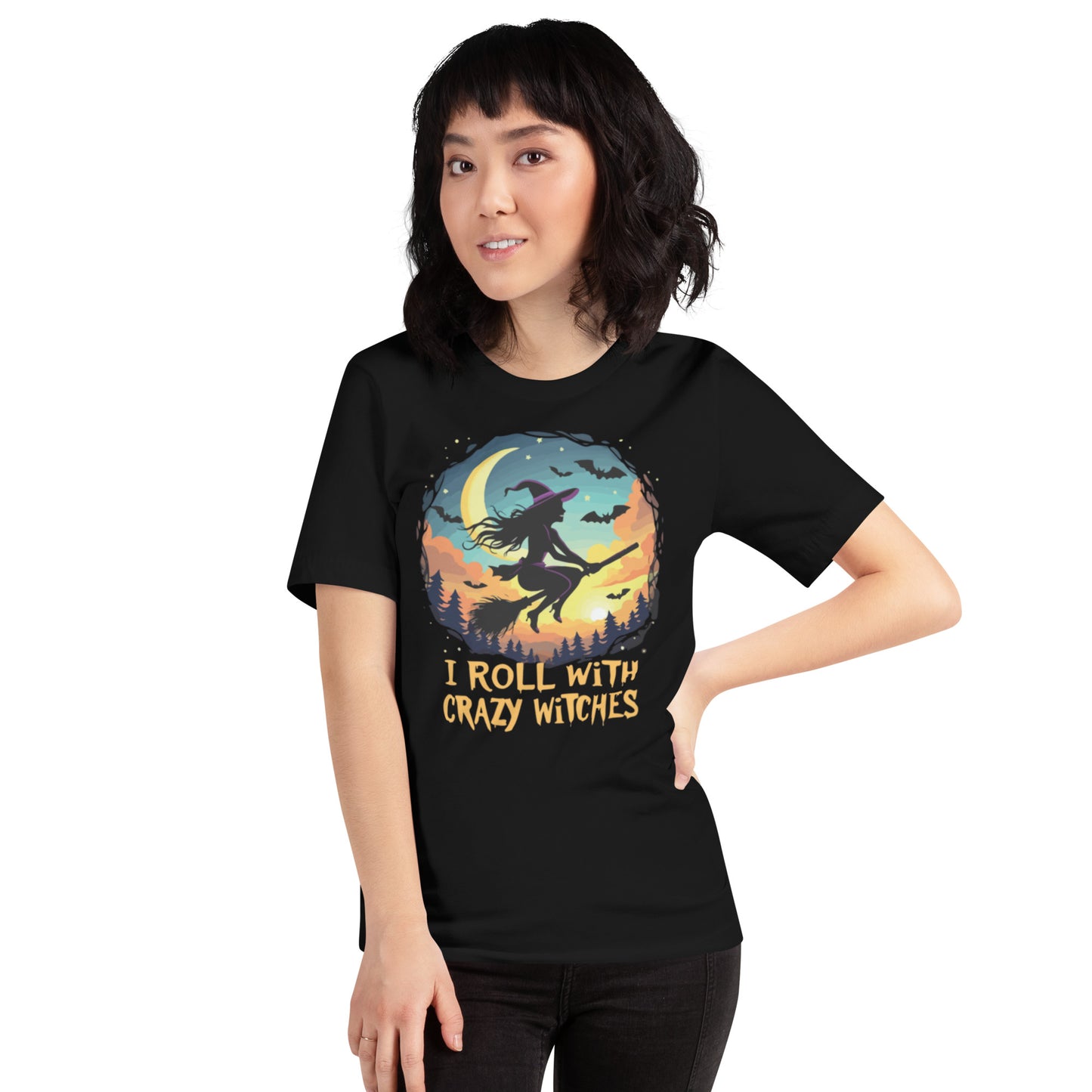 I Roll With Crazy Witches Unisex t-shirt