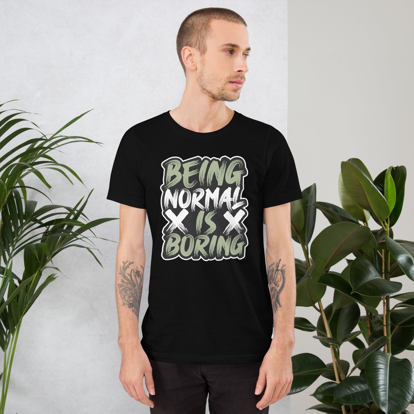 Being Normal Is Boring Unisex t-shirt