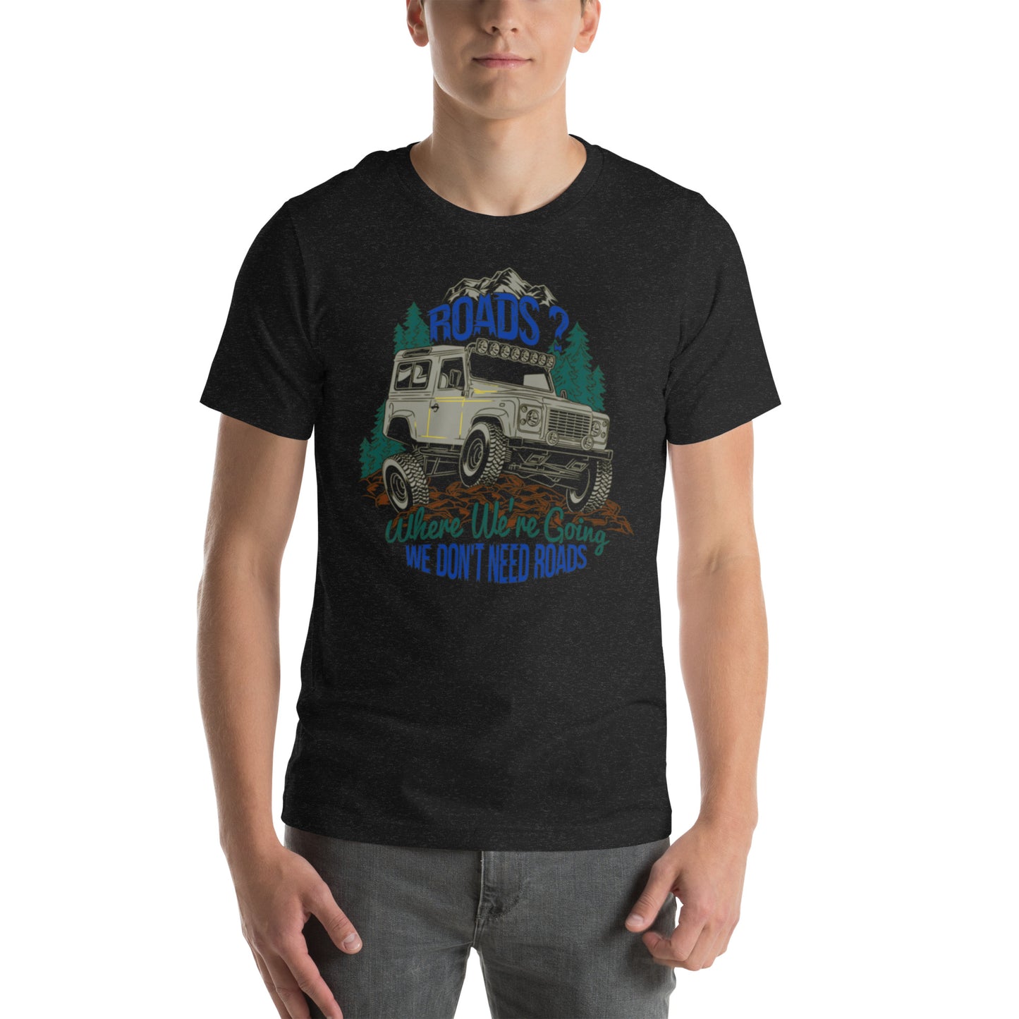 Roads? Where We're Going We Don't Need Roads Unisex t-shirt