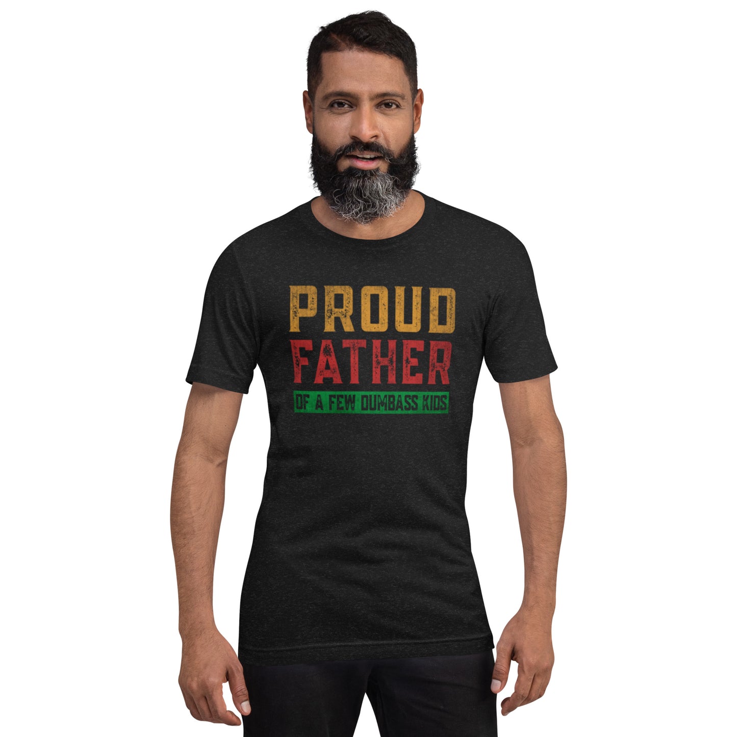 Proud Father Of A Few Dumbass Kids Unisex t-shirt