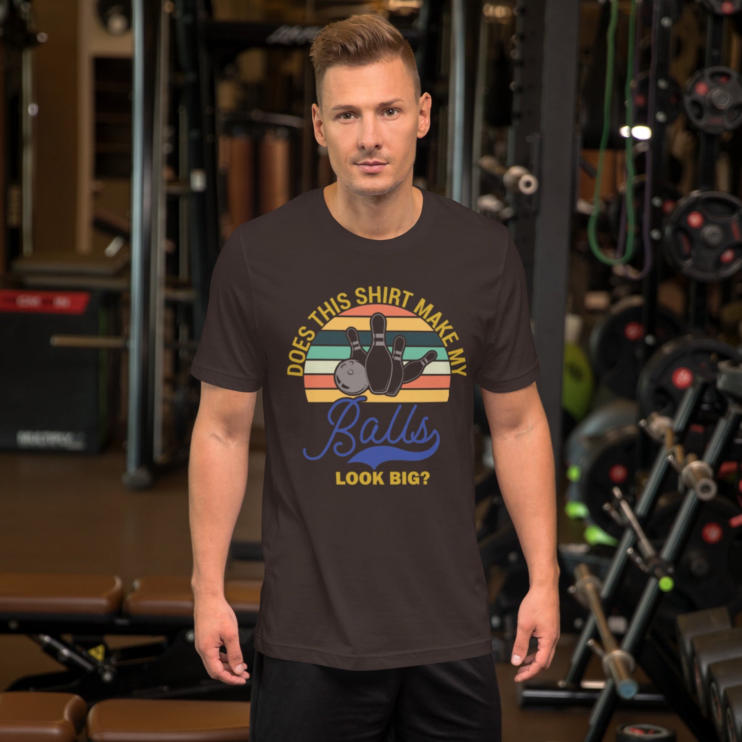 Does This Shirt Make My Balls Look Big Unisex t-shirt