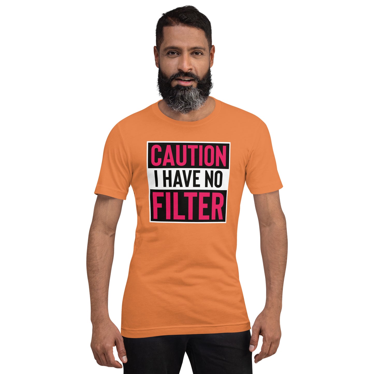 Caution I Have No Filter Unisex t-shirt