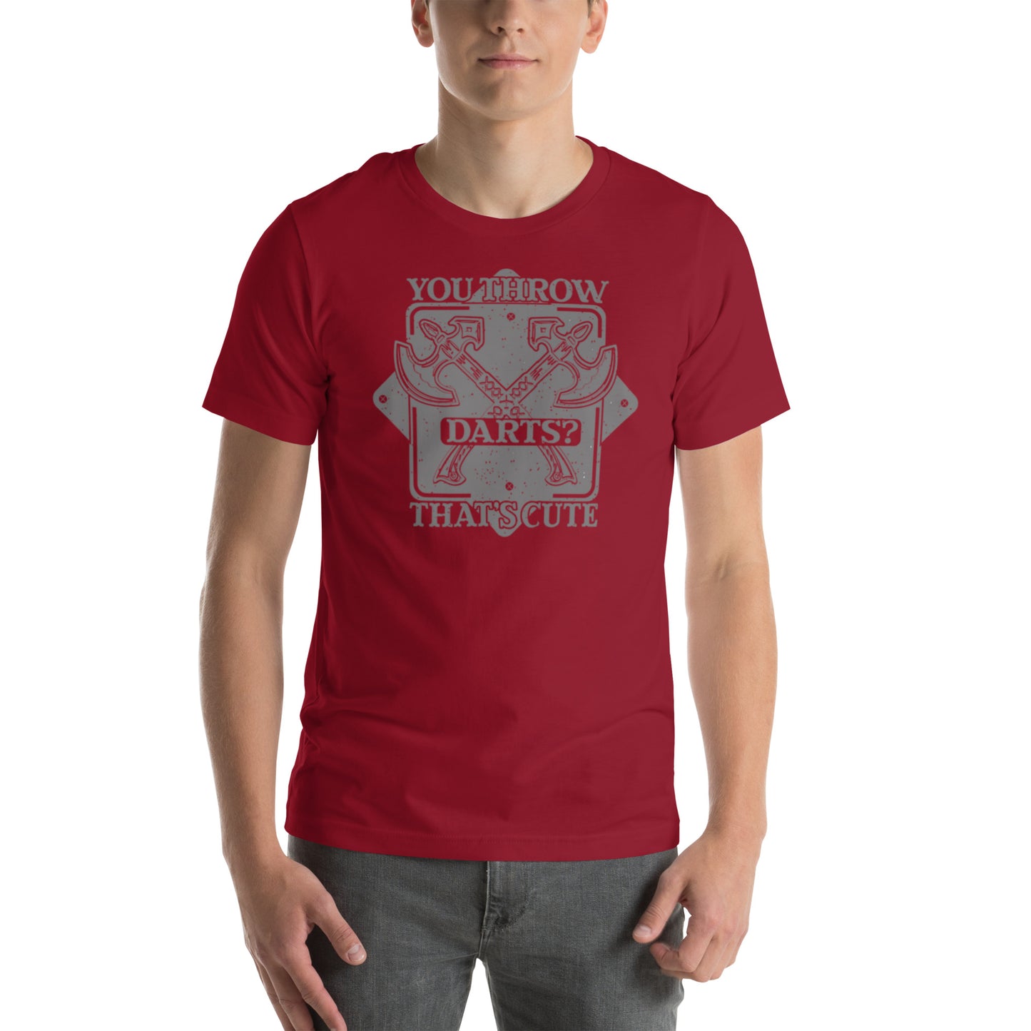 You Throw Darts? That's Cute Unisex t-shirt