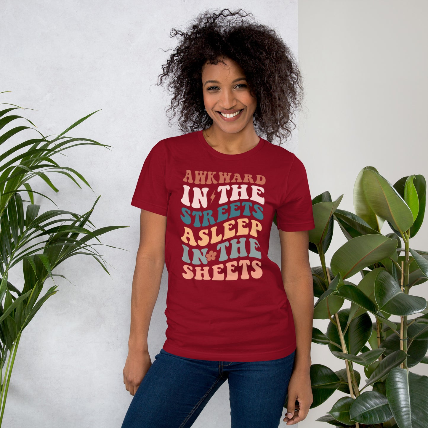Awkward in the Streets, Asleep in the Sheets Unisex t-shirt