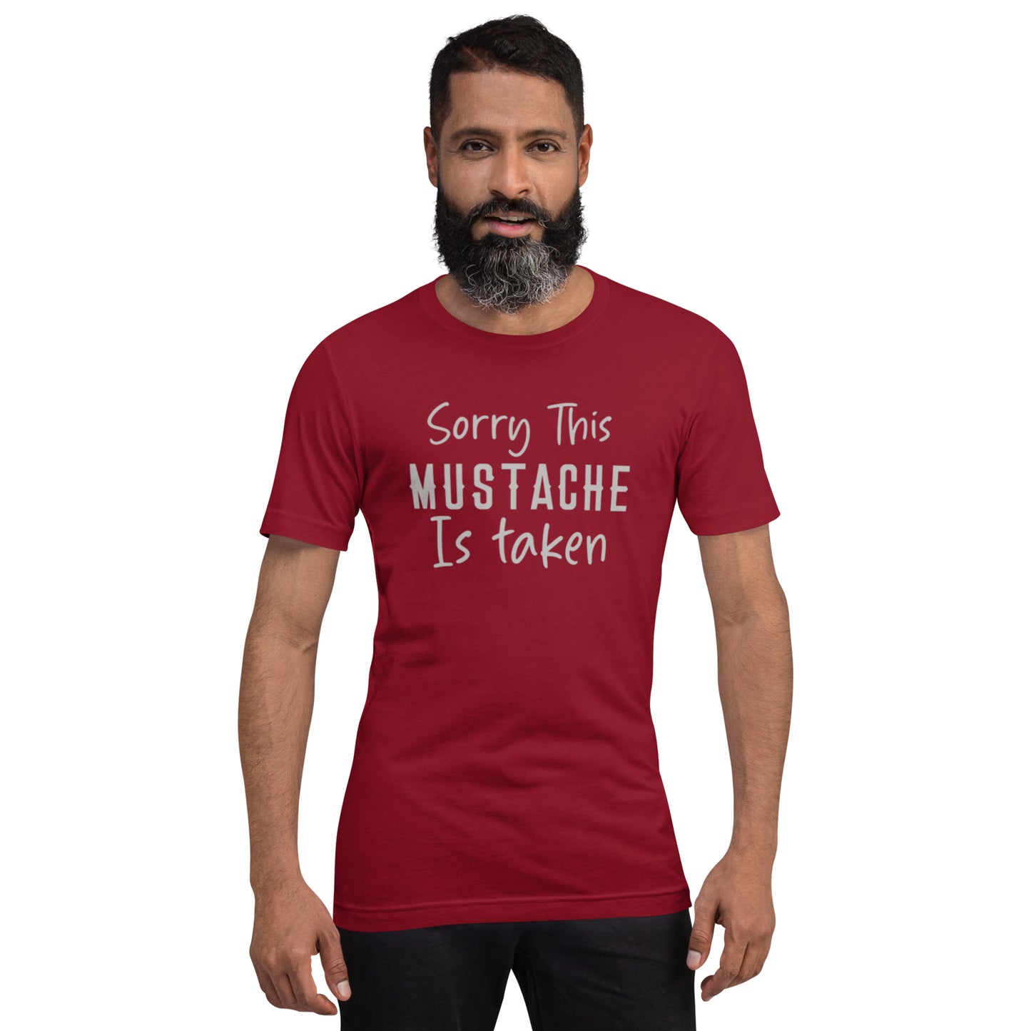 Sorry This Mustache Is Taken Unisex t-shirt