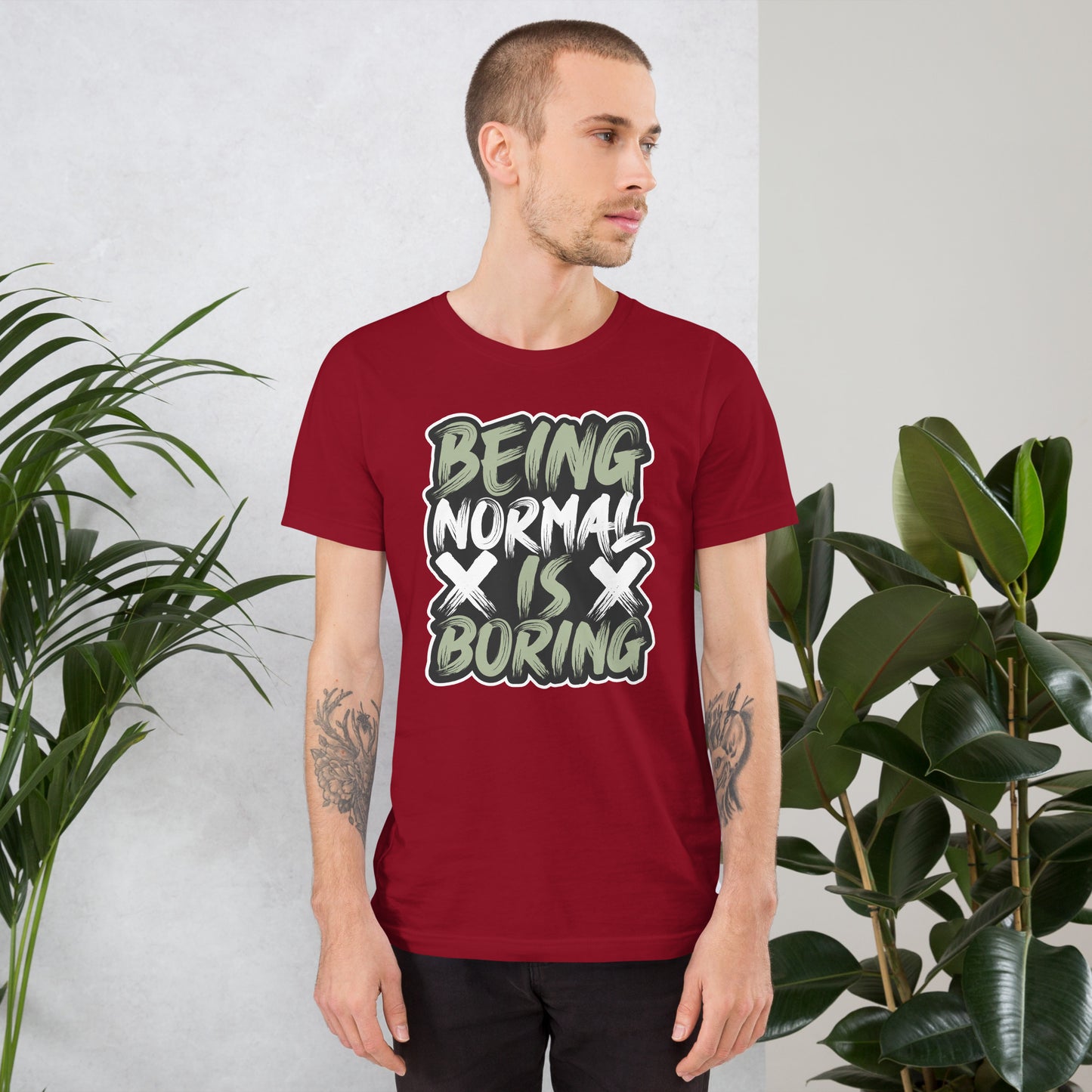 Being Normal Is Boring Unisex t-shirt