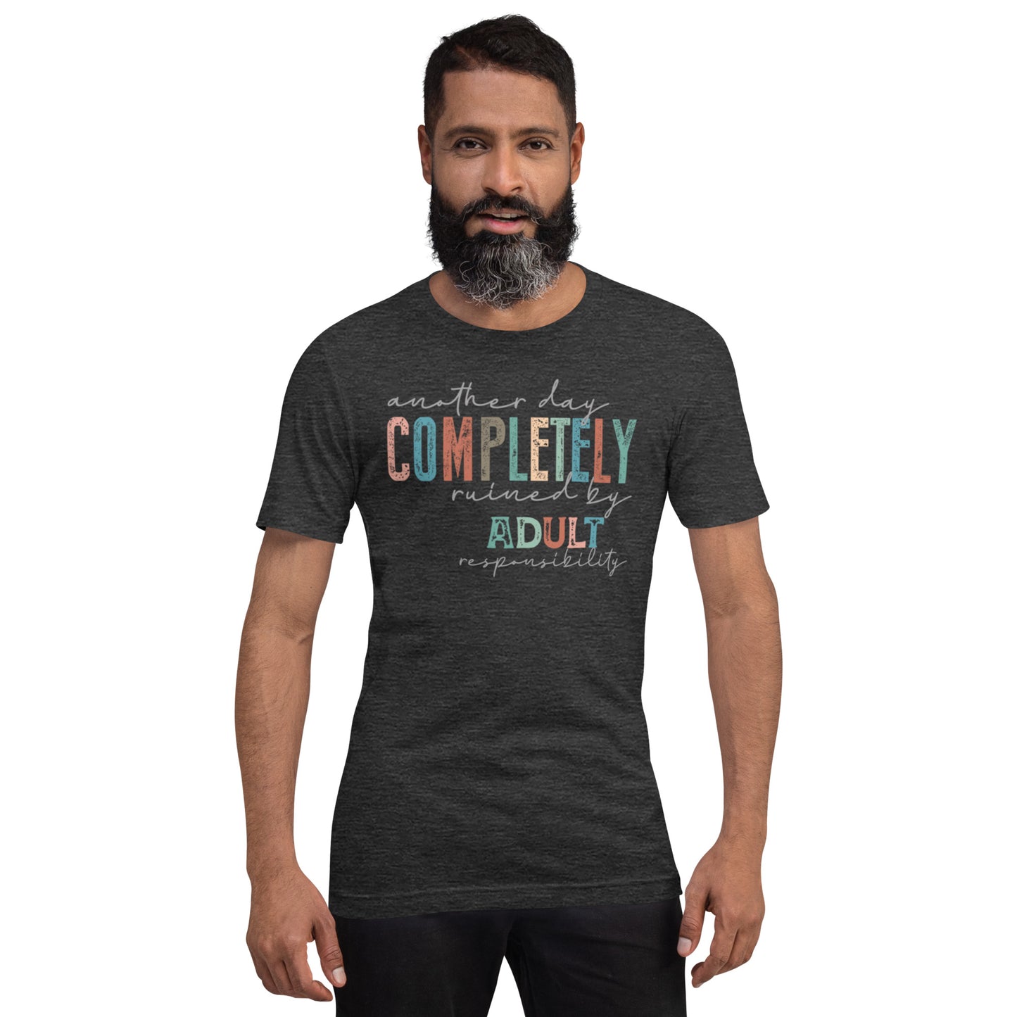 Another Day Completely Ruined Unisex t-shirt