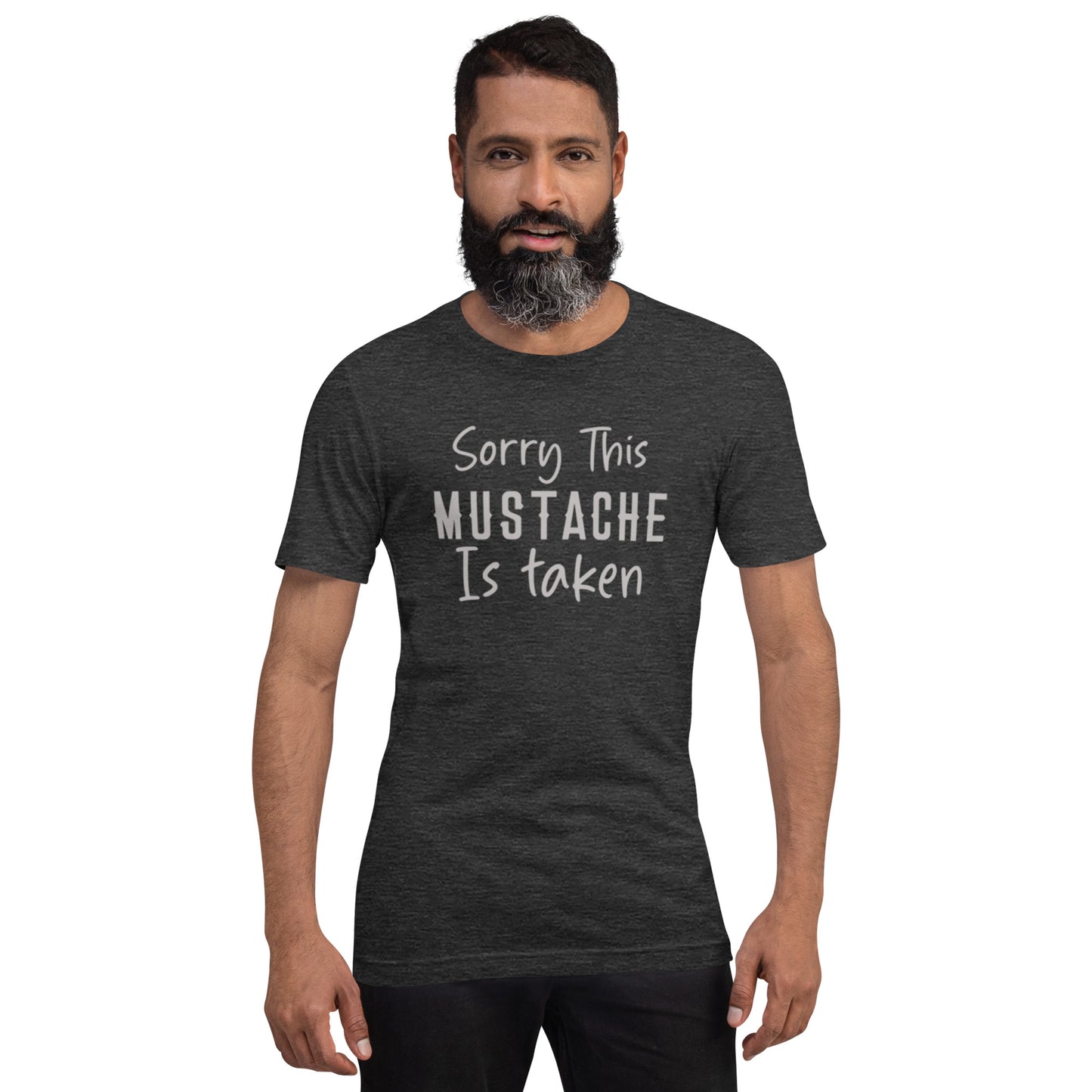 Sorry This Mustache Is Taken Unisex t-shirt