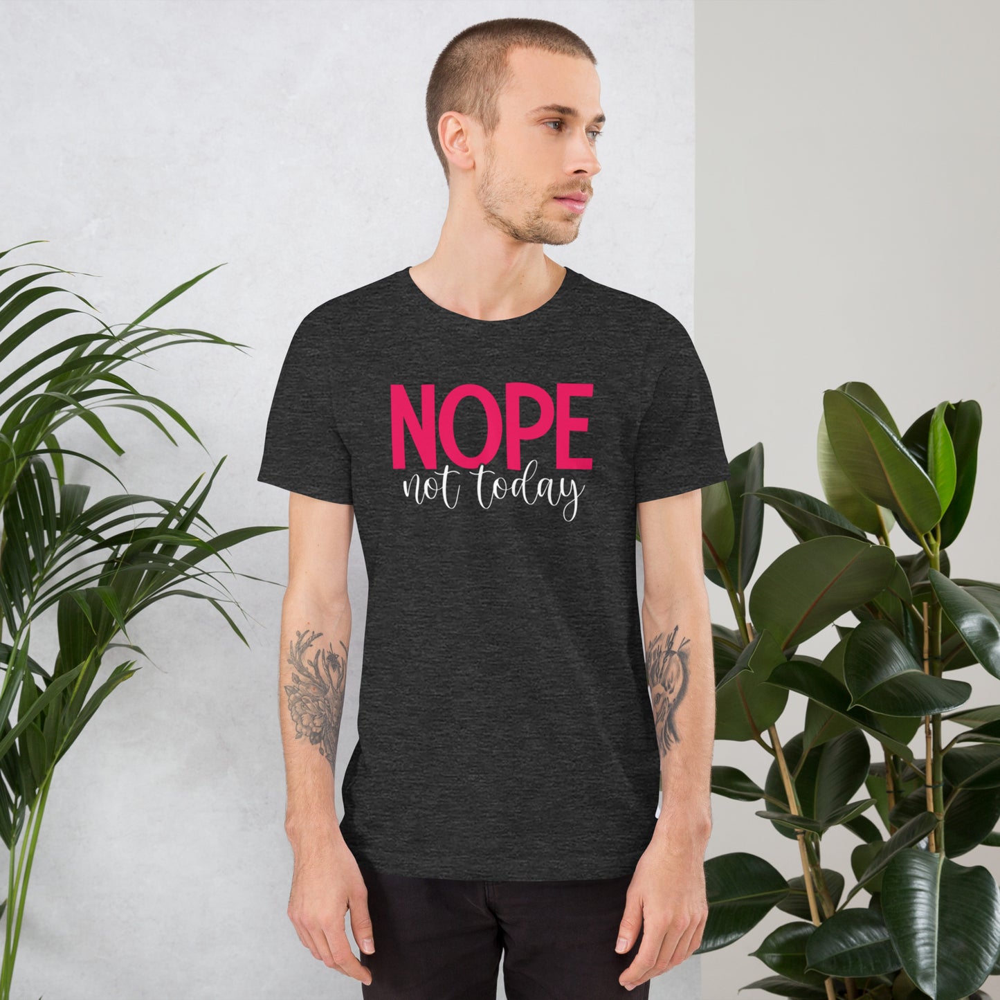 NOPE not today Unisex t-shirt