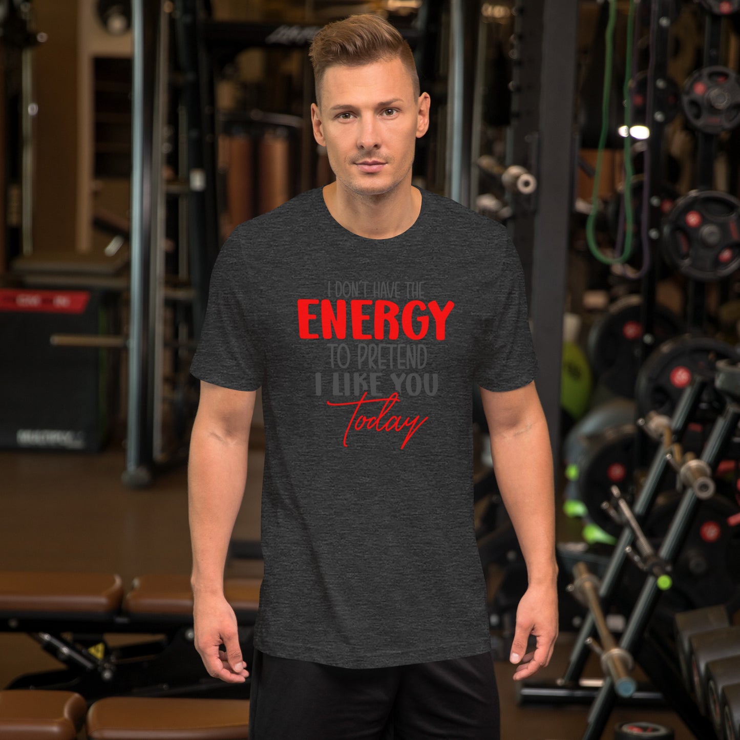 I Don't have the Energy to pretend I Like You Today Unisex t-shirt