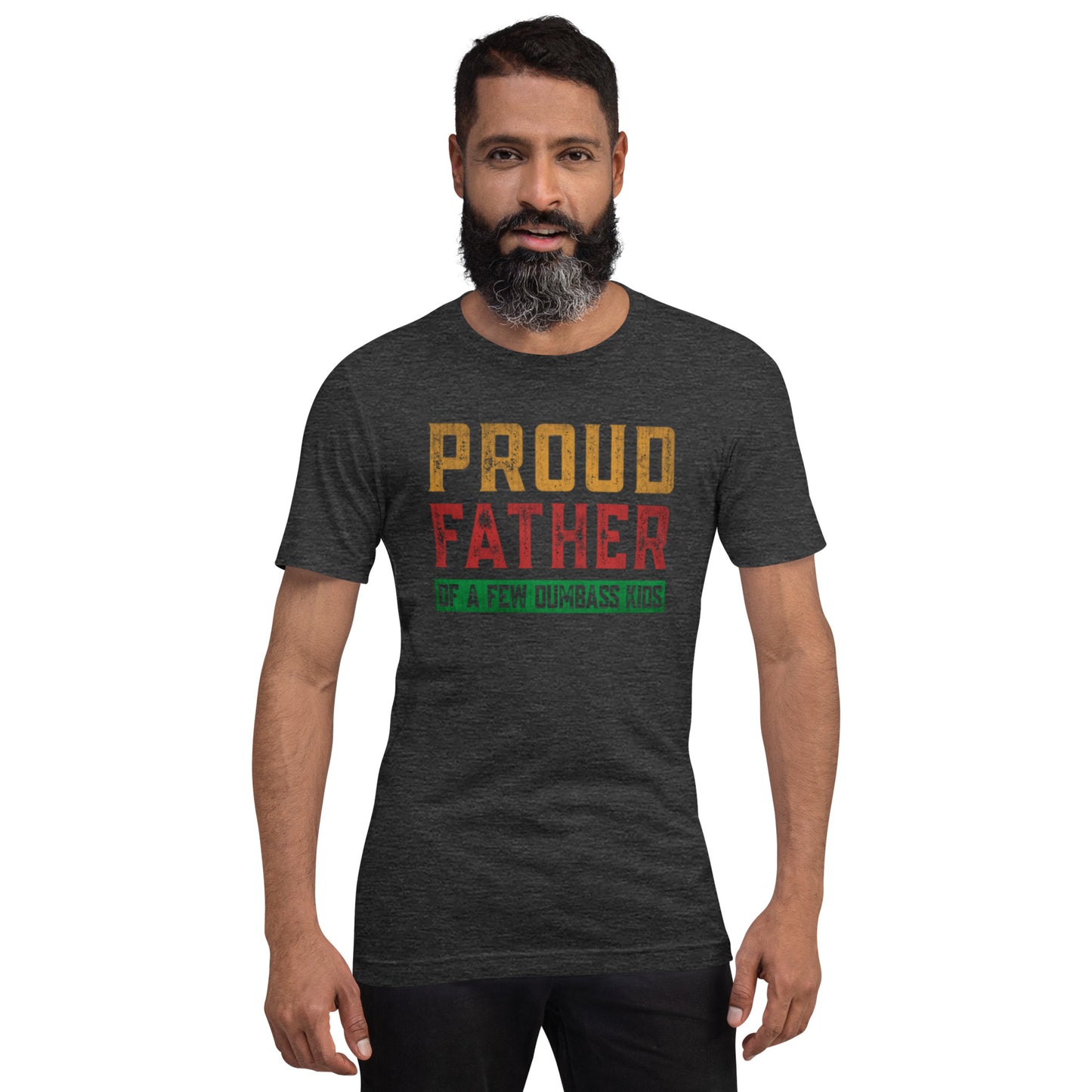 Proud Father Of A Few Dumbass Kids Unisex t-shirt