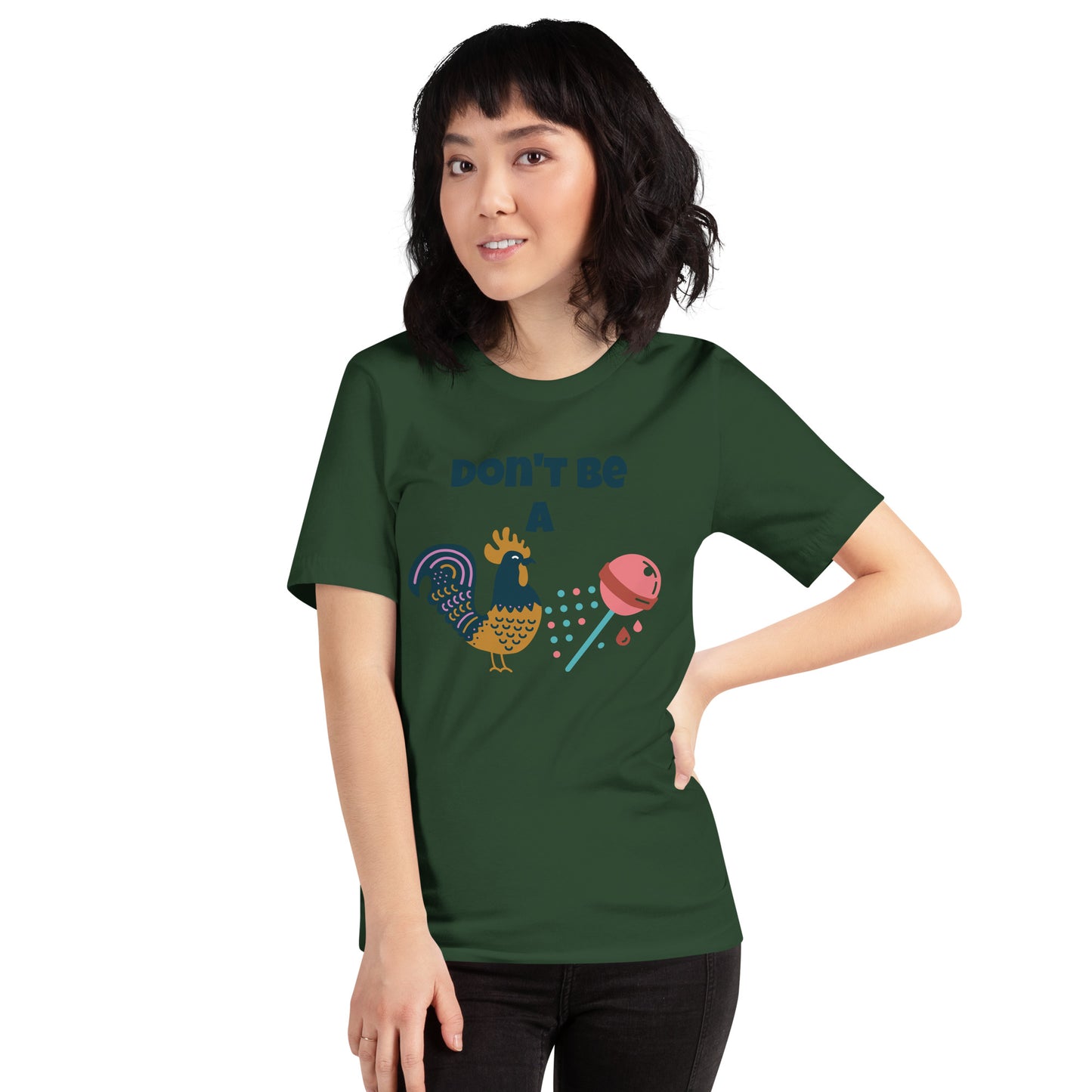 Don't Be A Unisex t-shirt
