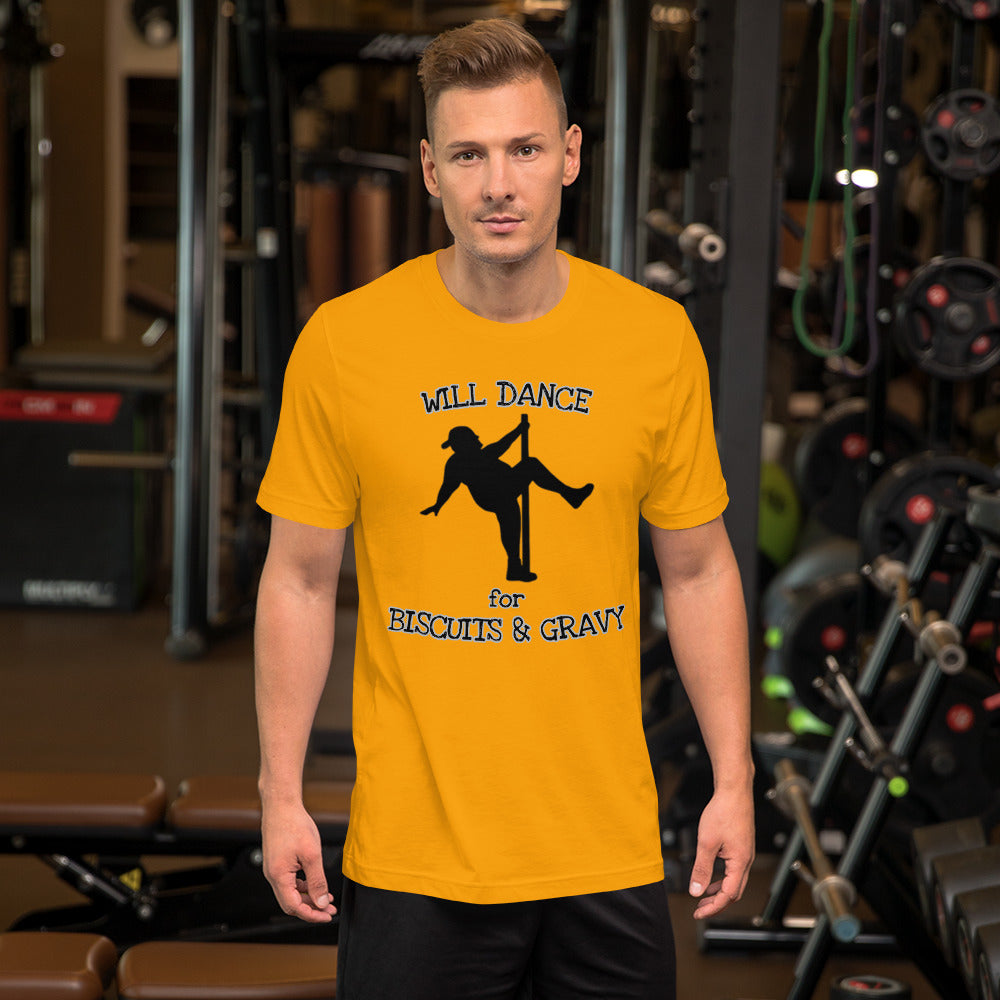 Will Dance for Biscuits & Gravy Unisex t-shirt