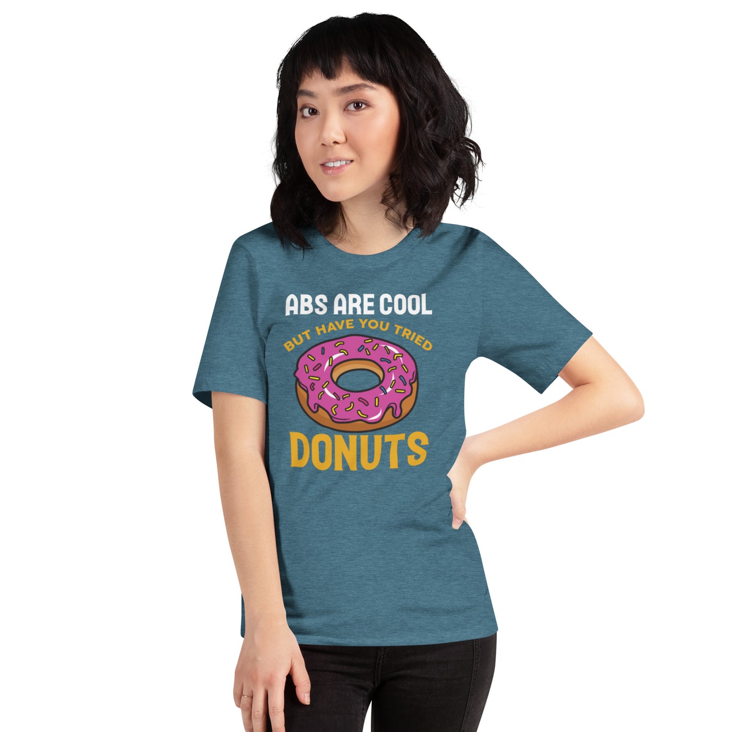 Abs are Cool But have You tried Donuts Unisex t-shirt